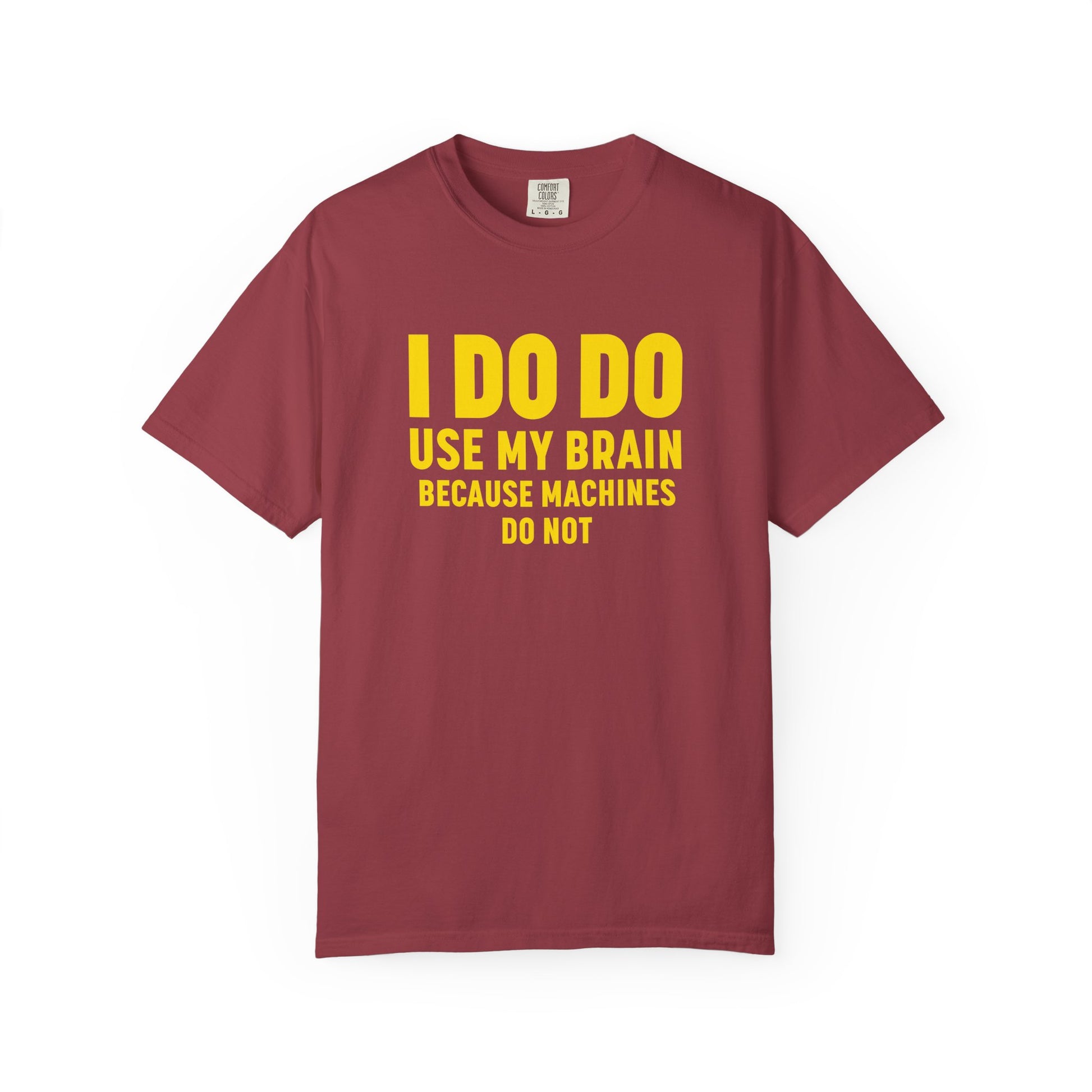 I DO DO USE MY BRAIN: T-Shirt - Perfect for Manufacturing Sites