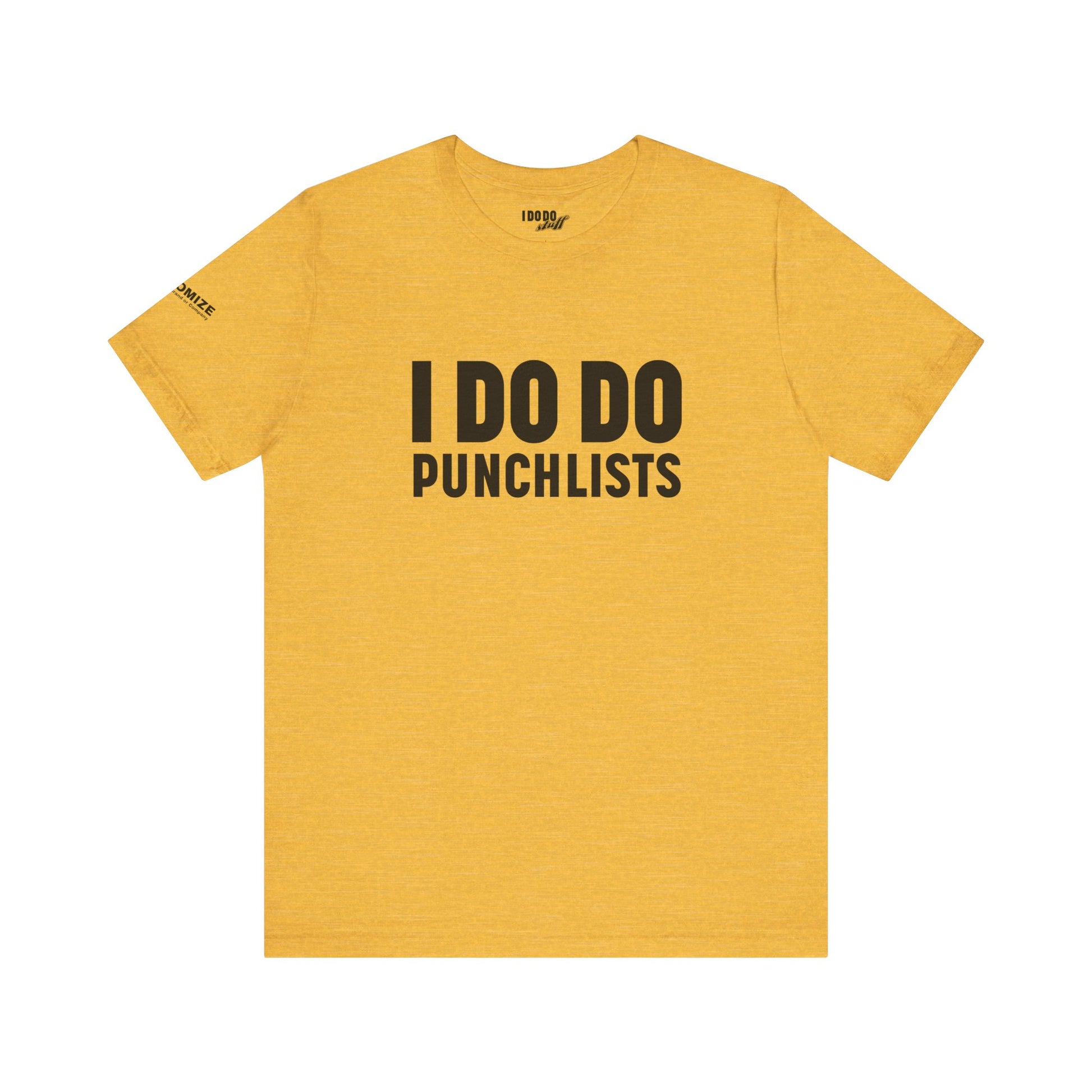 I DO DO PUNCHLISTS:  Casual Quote T-Shirt - Funny Gift for Contractors, Construction Workers