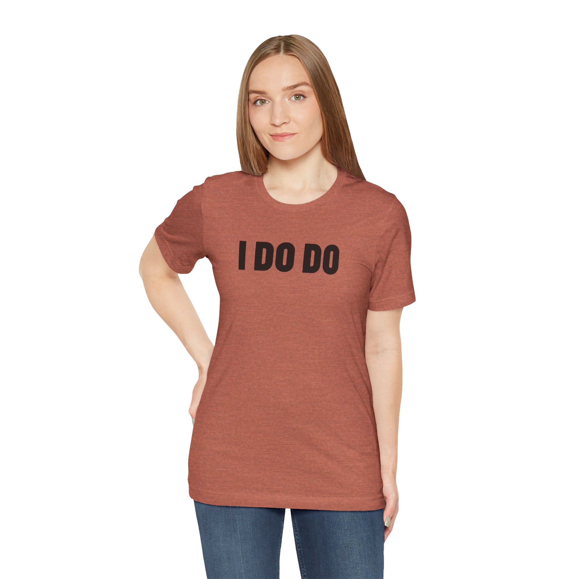 I Do Do: Funny Themed Unisex Jersey Short Sleeve Tee