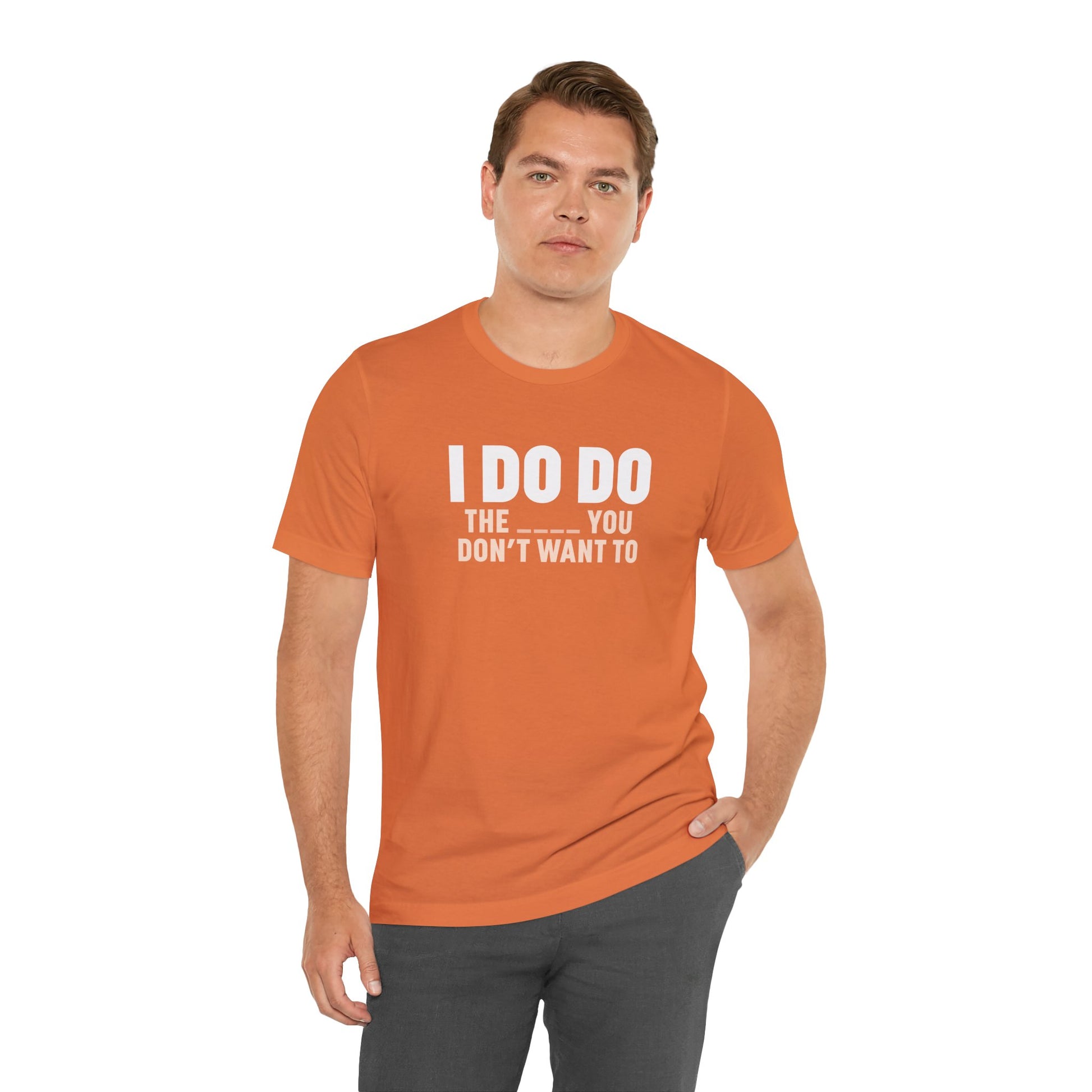 I DO DO THE ____ YOU DON'T WANT TO: Tee for Plumbers, Sceptic, Waste Water