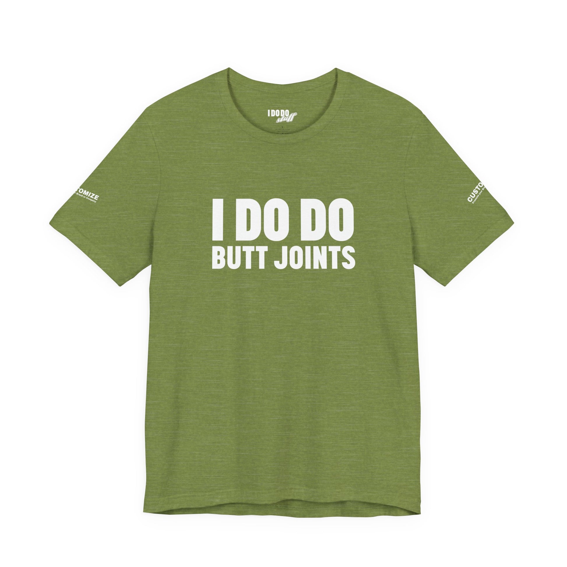 I DO DO BUTT JOINTS: Unisex T-Shirt for Welders Electricians Engineers