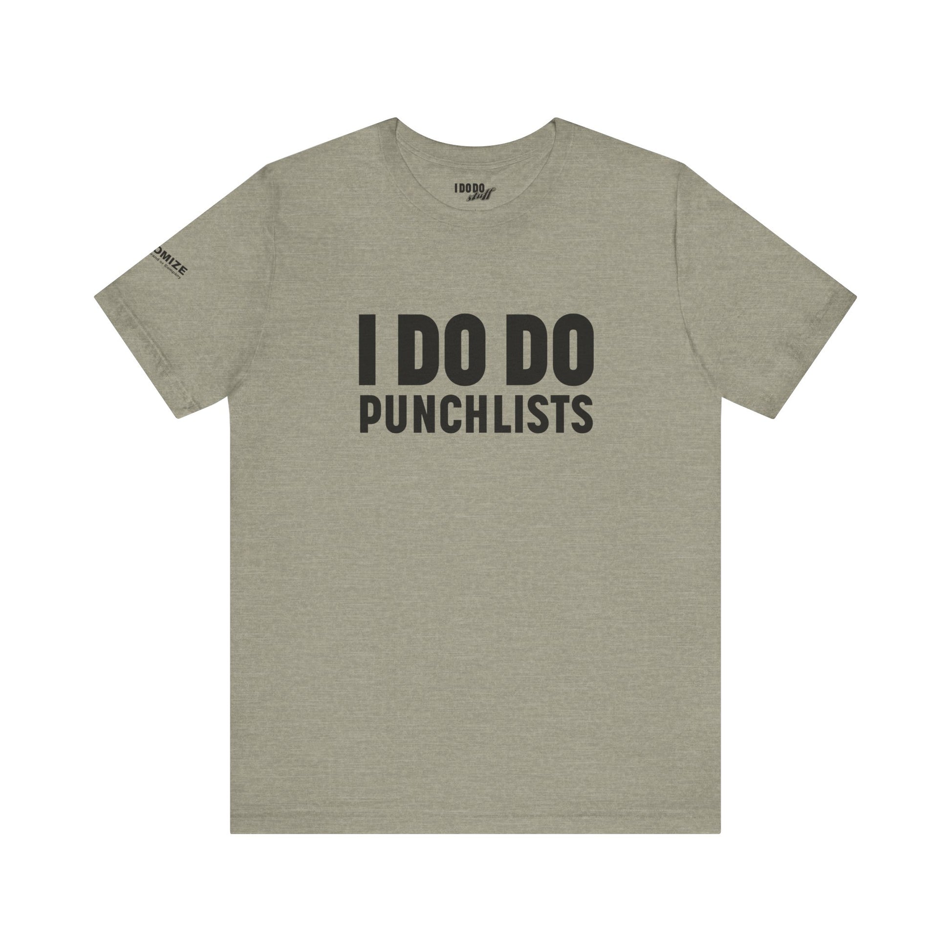 I DO DO PUNCHLISTS:  Casual Quote T-Shirt - Funny Gift for Contractors, Construction Workers