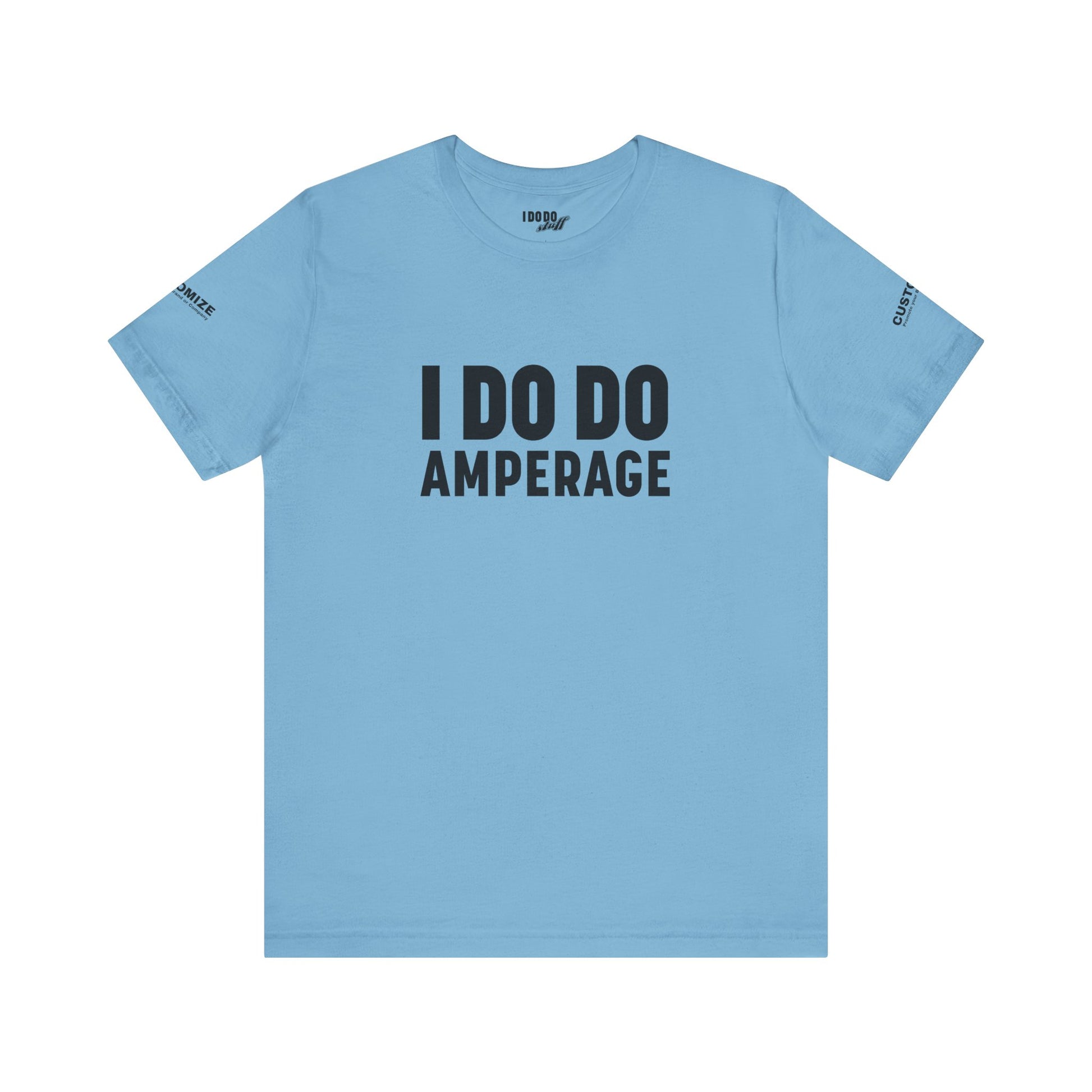 I DO DO AMPERAGE: Unisex Garment-Dyed T-shirt for Welders Electricians Engineers