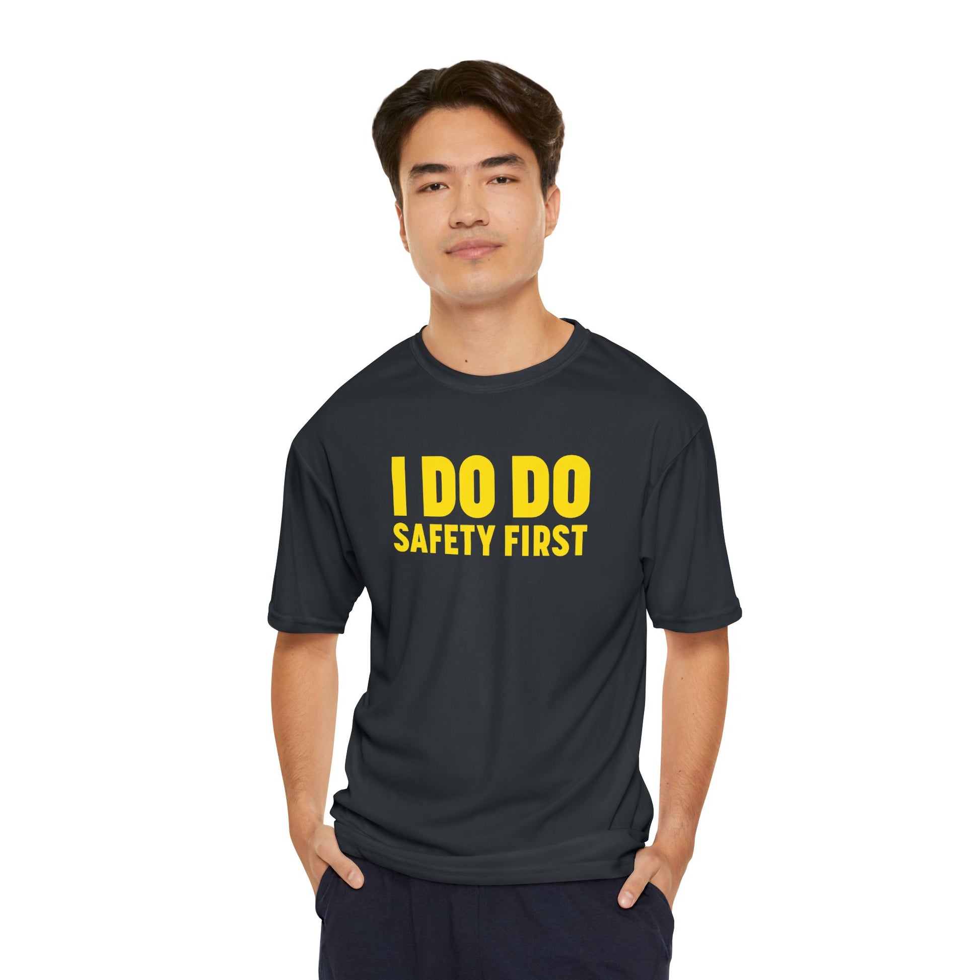 I DO DO SAFETY FIRST: Men's Performance T-Shirt promoting Safety Awareness