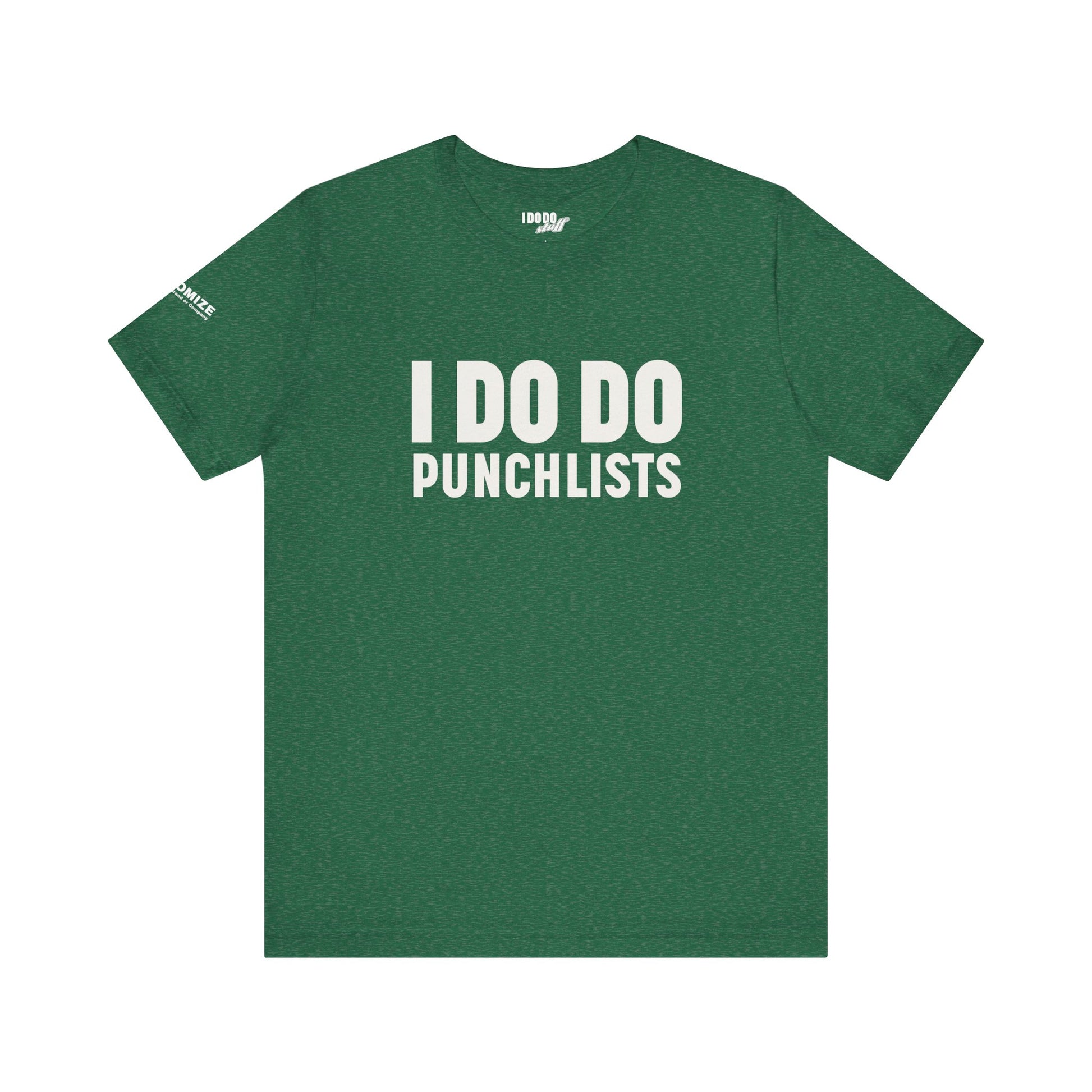 I DO DO PUNCHLISTS:  Casual Quote T-Shirt - Funny Gift for Contractors, Construction Workers