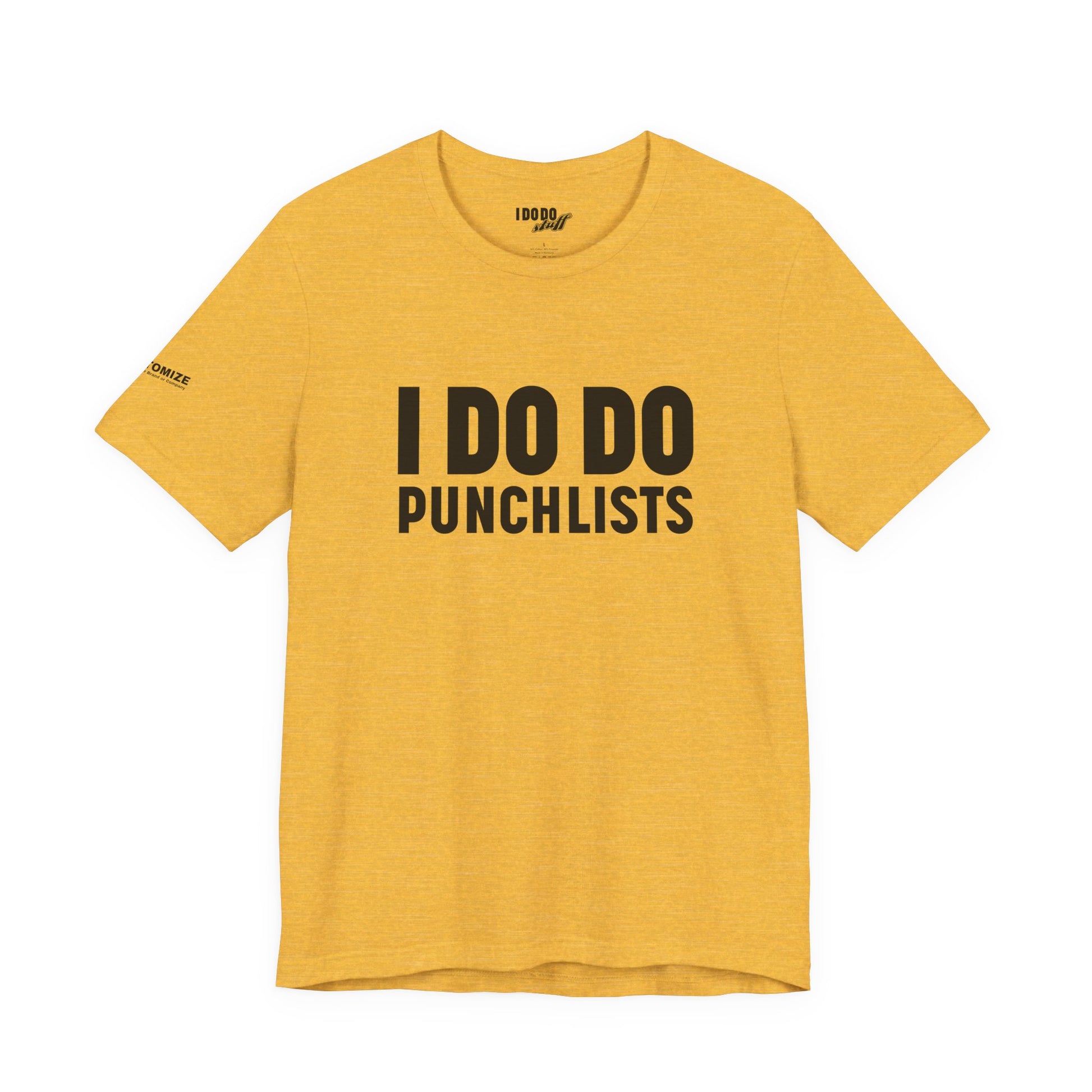 I DO DO PUNCHLISTS:  Casual Quote T-Shirt - Funny Gift for Contractors, Construction Workers