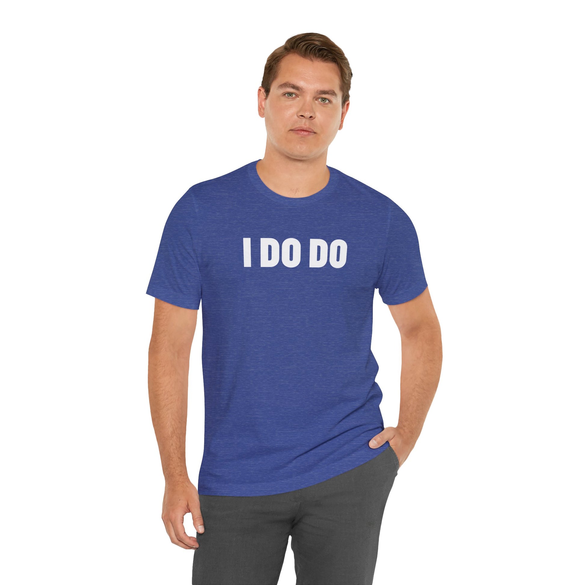 I Do Do: Funny Themed Unisex Jersey Short Sleeve Tee
