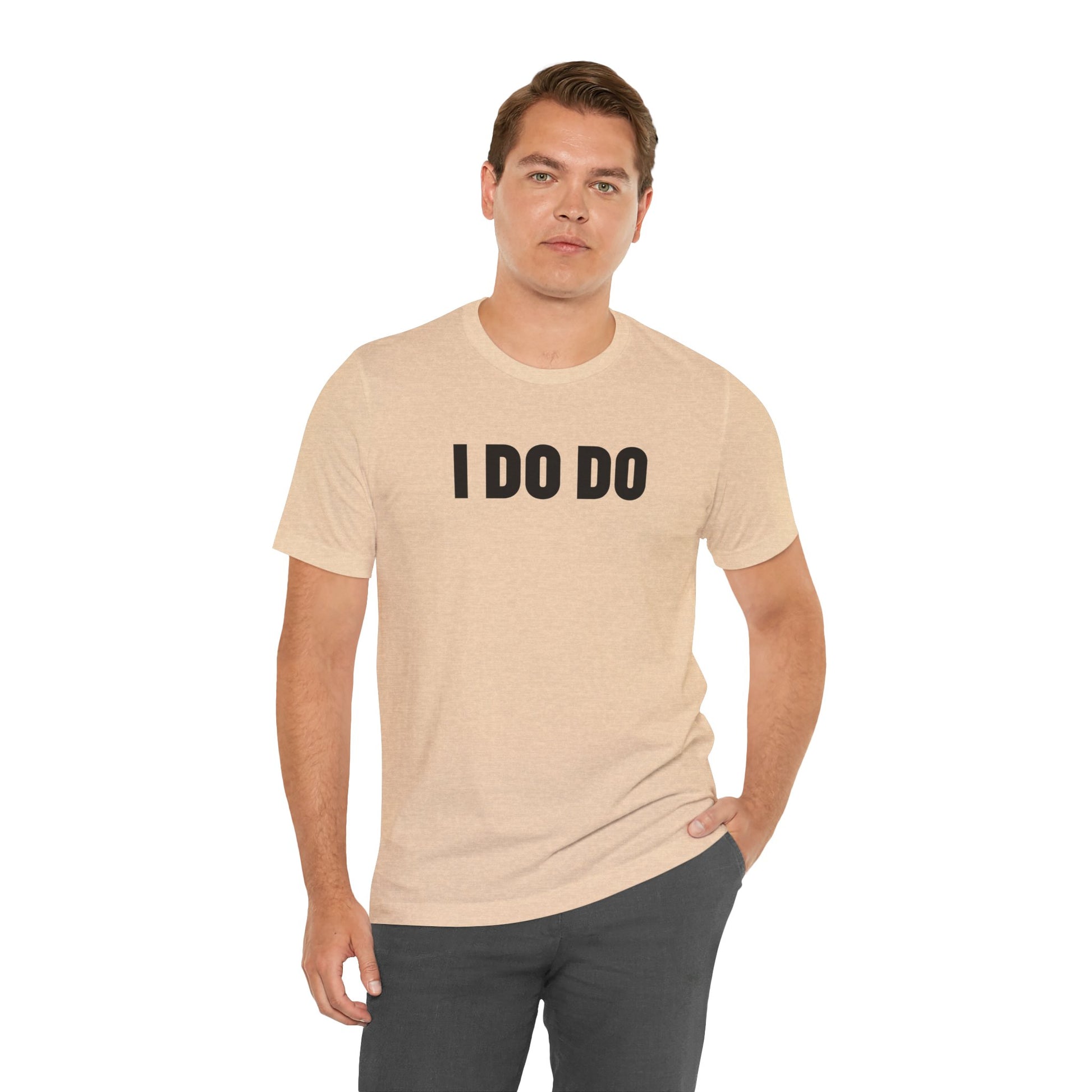 I Do Do: Funny Themed Unisex Jersey Short Sleeve Tee