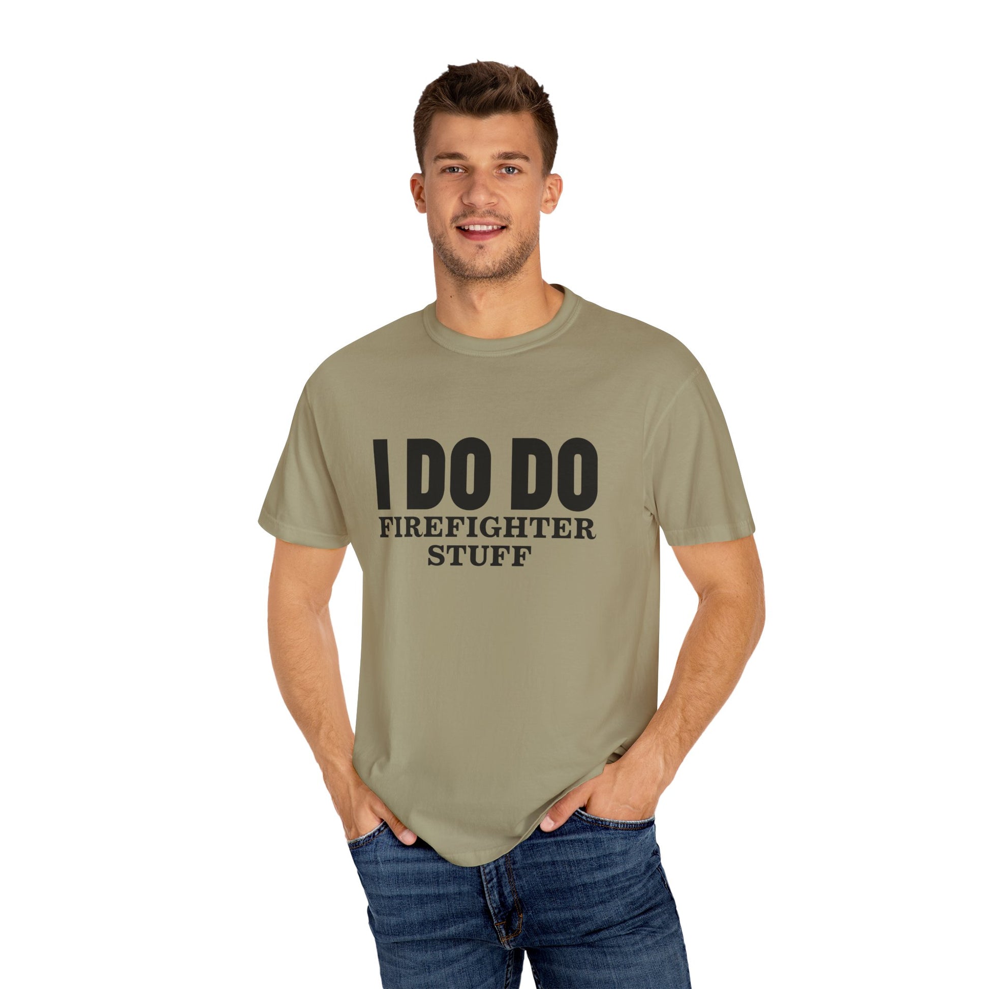 I DO DO FIREFIGHTER STUFF:  T-Shirt, Funny Firefighter Tee, Unisex Casual Top, Gift for Firefighters, Firefighter Appreciation Shirt