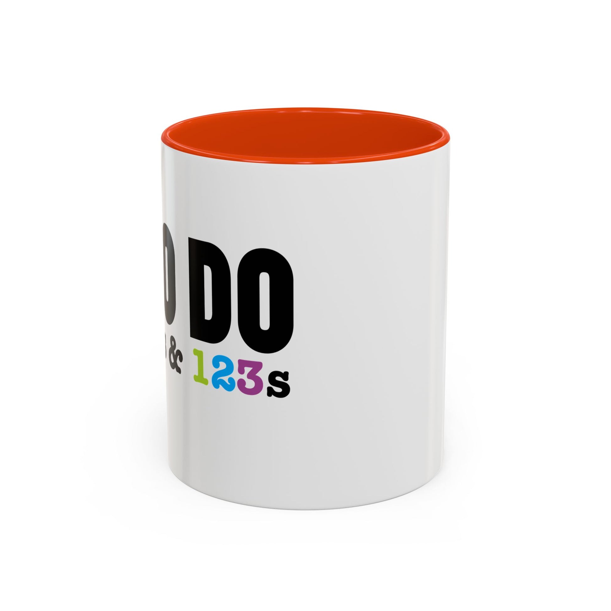 I DO DO ABCs and 123s: Colorful Mugs (11oz, 15oz) for teachers, tutors, and educators