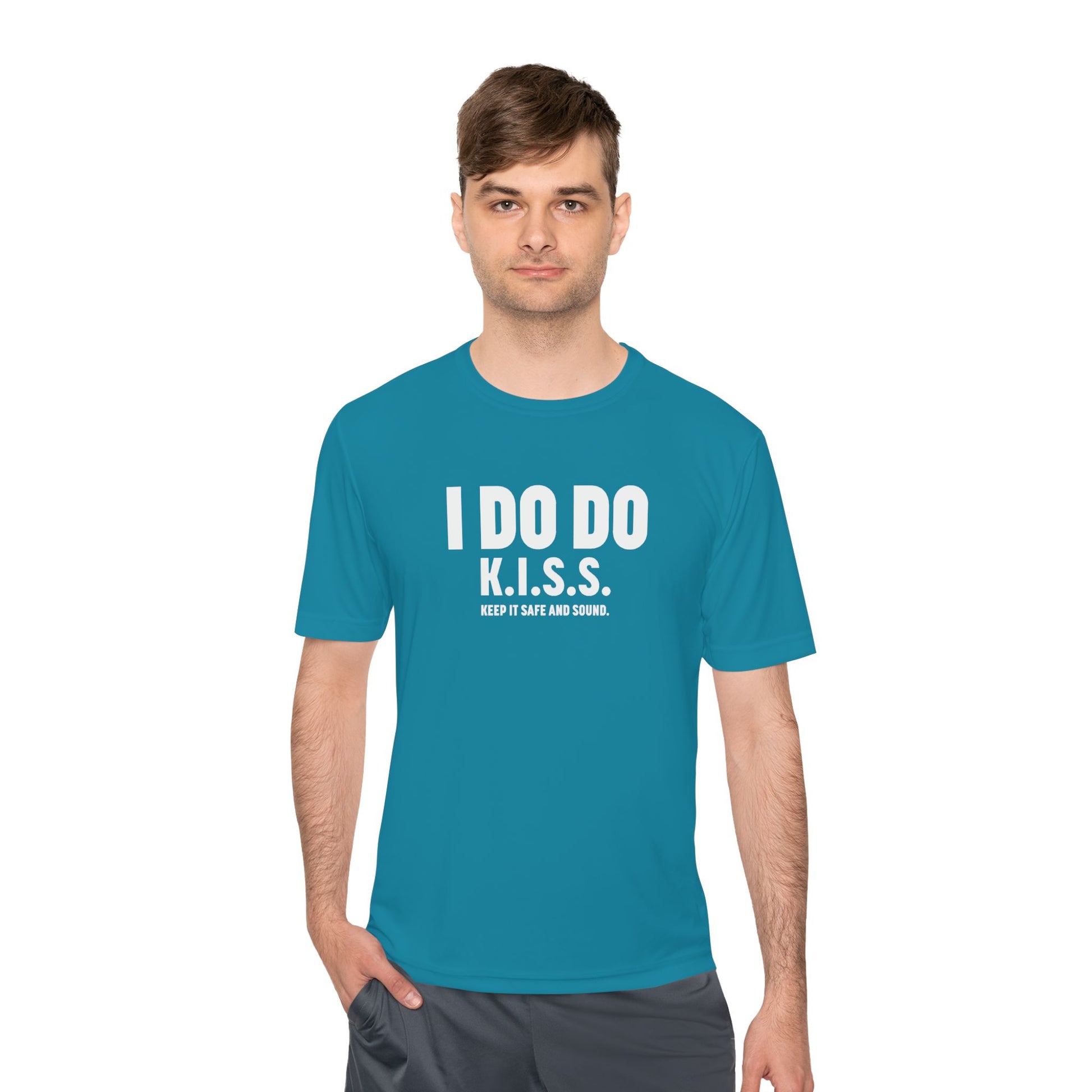 I DO DO K.I.S.S. KEEP IT SAFE AND SOUND: Moisture Wicking Tee, Unisex Athletic Shirt