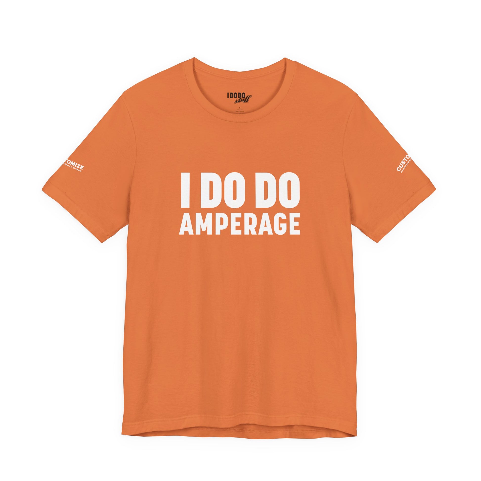 I DO DO AMPERAGE: Unisex Garment-Dyed T-shirt for Welders Electricians Engineers