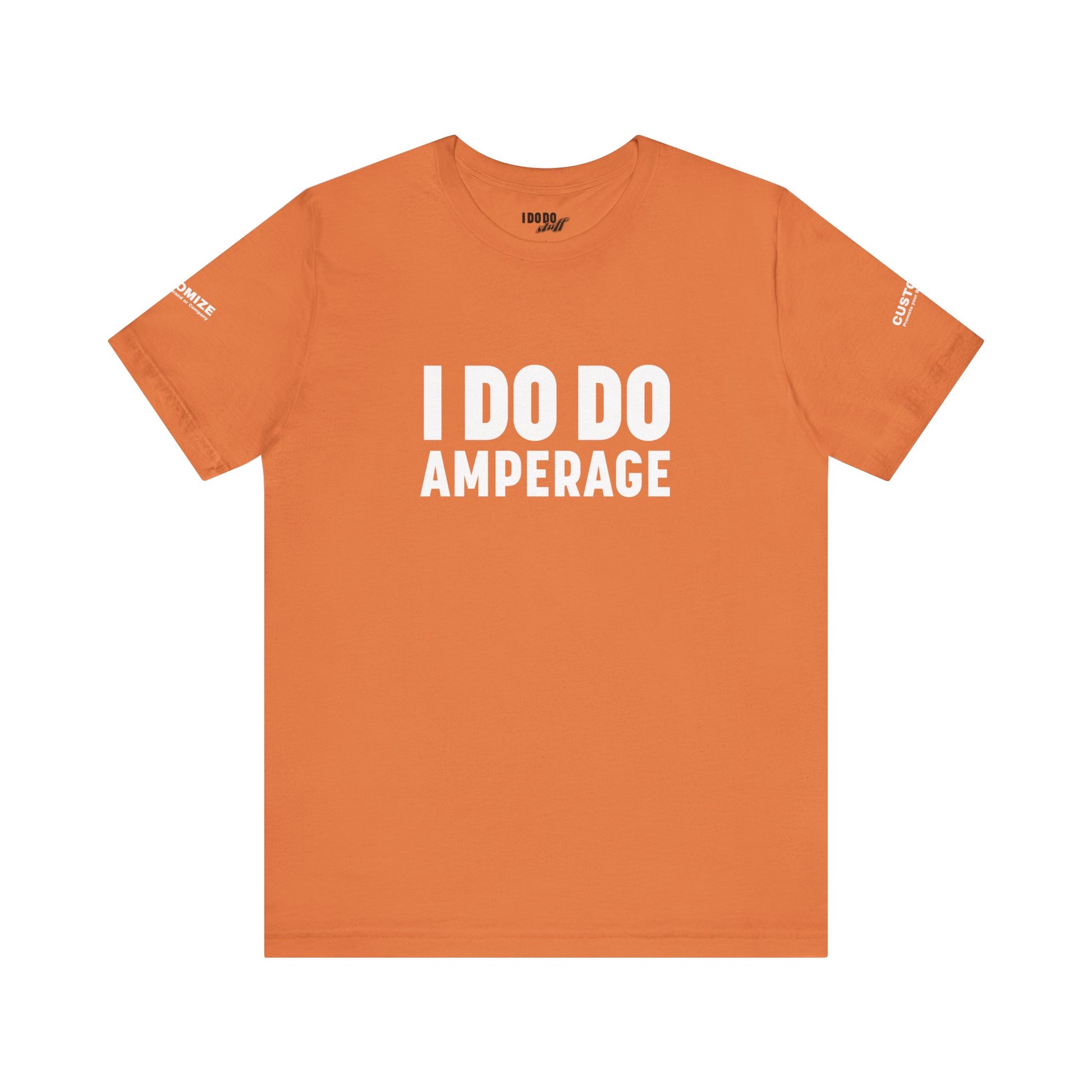 I DO DO AMPERAGE: Unisex Garment-Dyed T-shirt for Welders Electricians Engineers