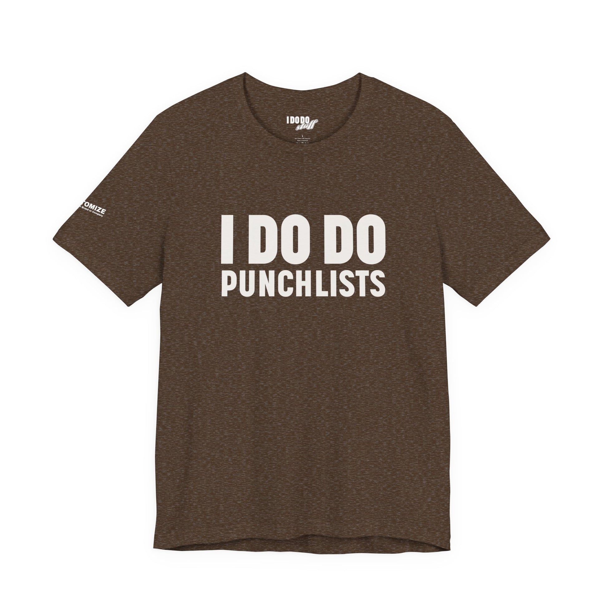I DO DO PUNCHLISTS:  Casual Quote T-Shirt - Funny Gift for Contractors, Construction Workers