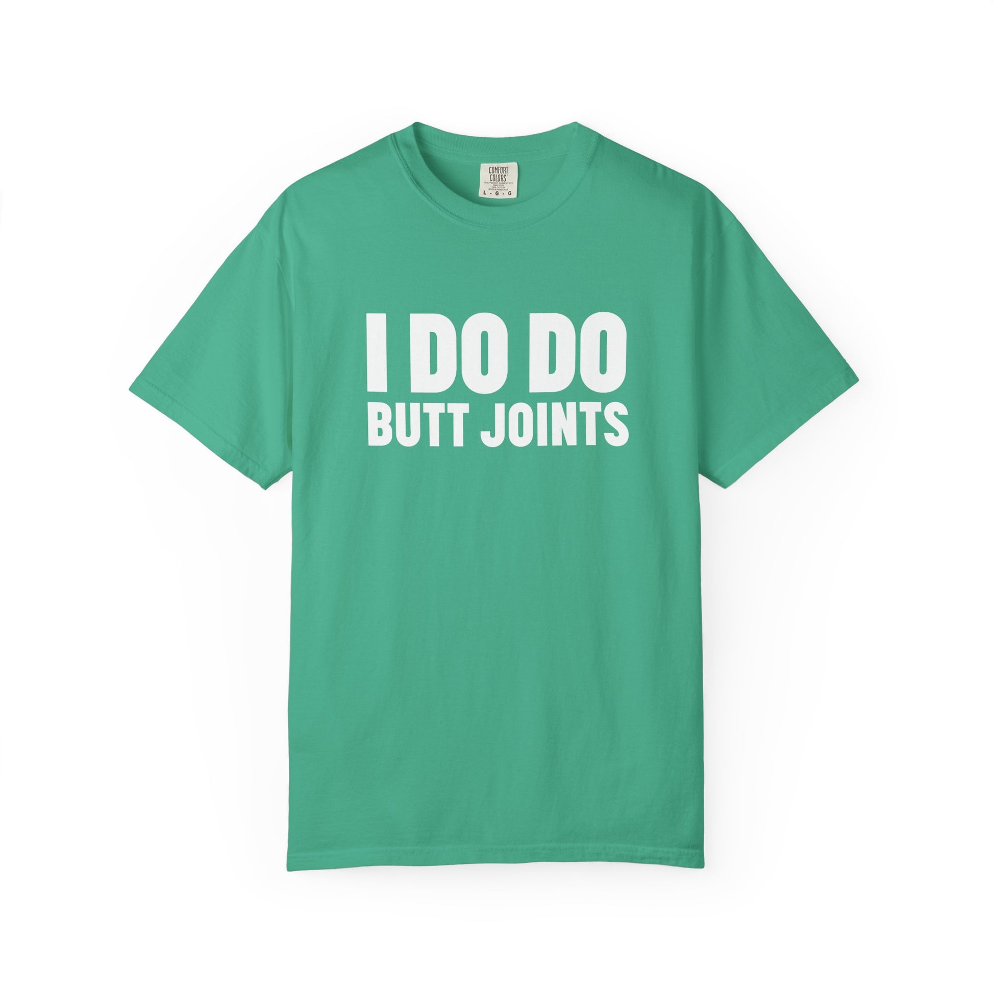 I DO DO BUTT JOINTS: Unisex T-Shirt for Welders Electricians Engineers