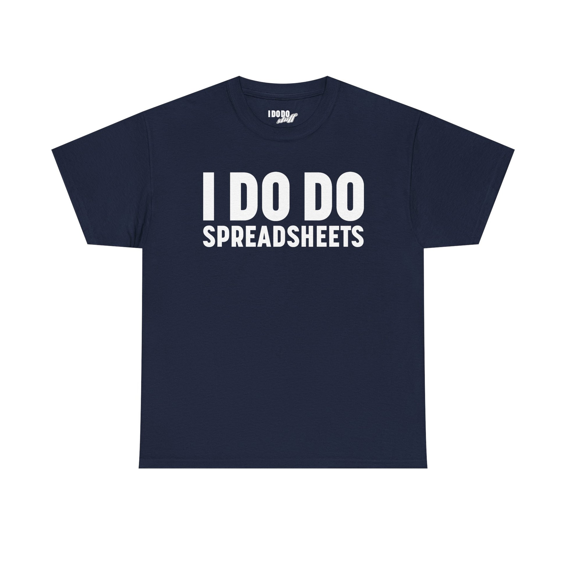 I DO DO SPREADSHEETS: Unisex Heavy Cotton Tee, Funny Office Shirt, Gift for Accountants, Work Humor Tee, Quirky Casual Wear