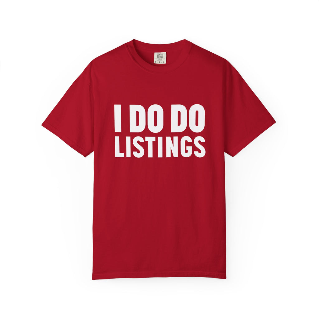 I DO DO LISTINGS: Fun Gift for Real Estate Agents, Unisex T-Shirt: Casual Wear, Great for Holidays, Listing Start-Up Boost