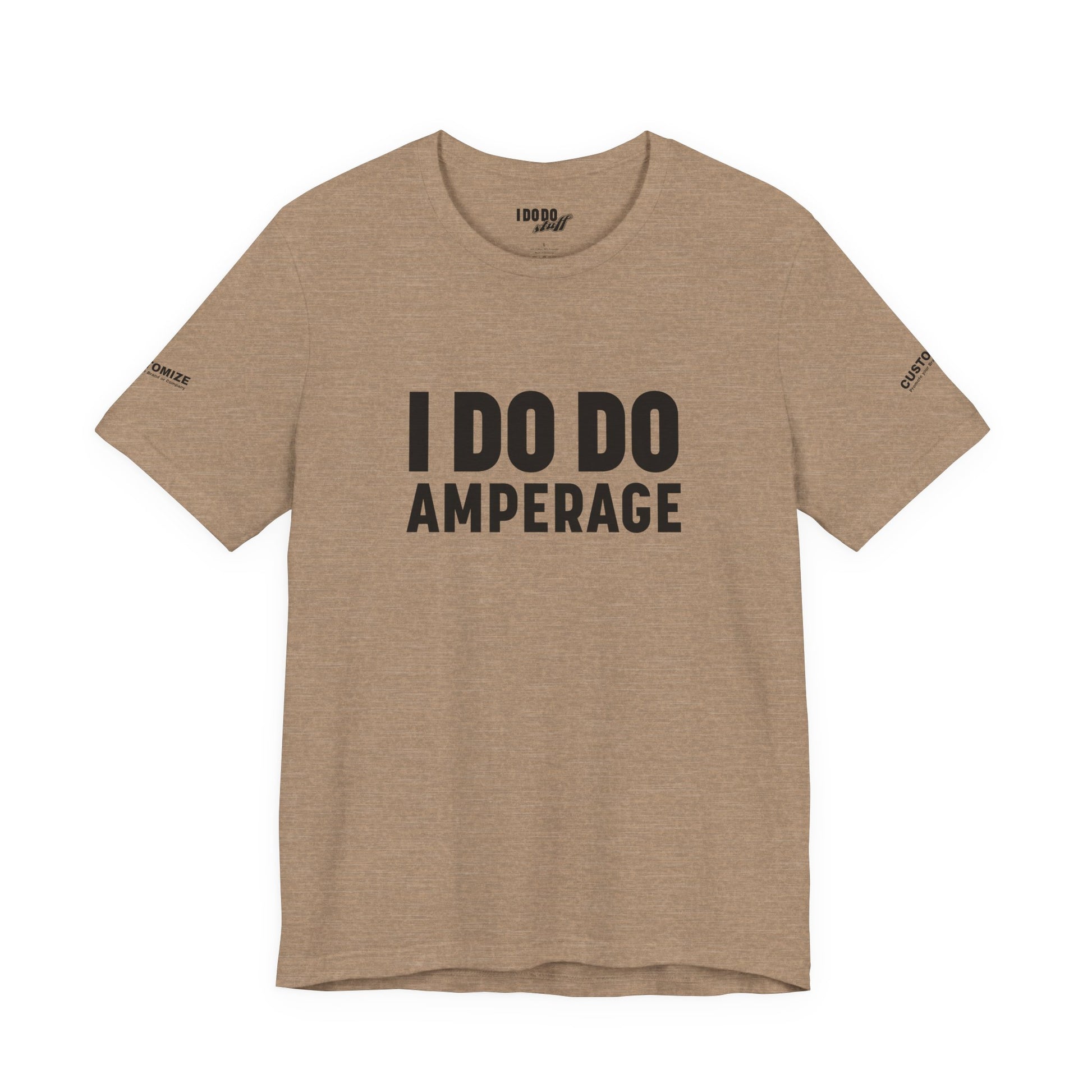 I DO DO AMPERAGE: Unisex Garment-Dyed T-shirt for Welders Electricians Engineers