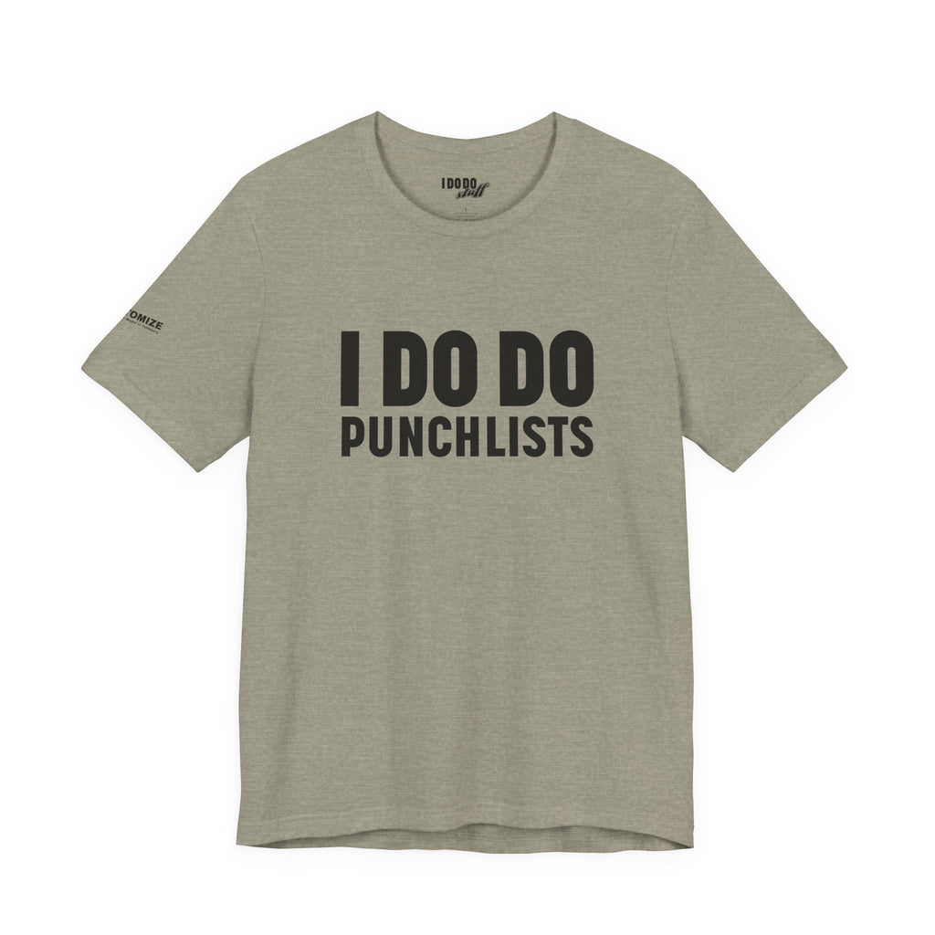 I DO DO PUNCHLISTS:  Casual Quote T-Shirt - Funny Gift for Contractors, Construction Workers
