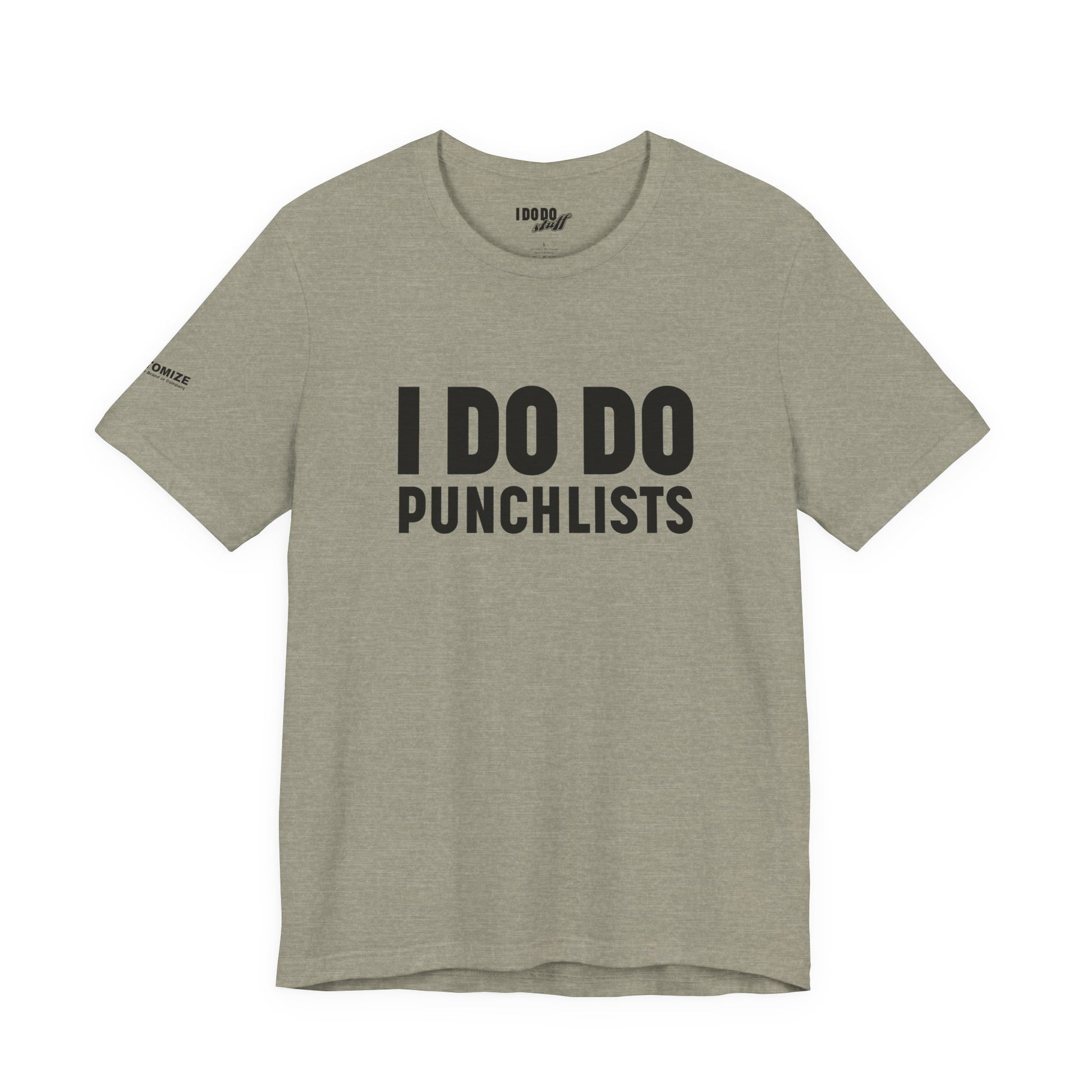 I DO DO PUNCHLISTS:  Casual Quote T-Shirt - Funny Gift for Contractors, Construction Workers