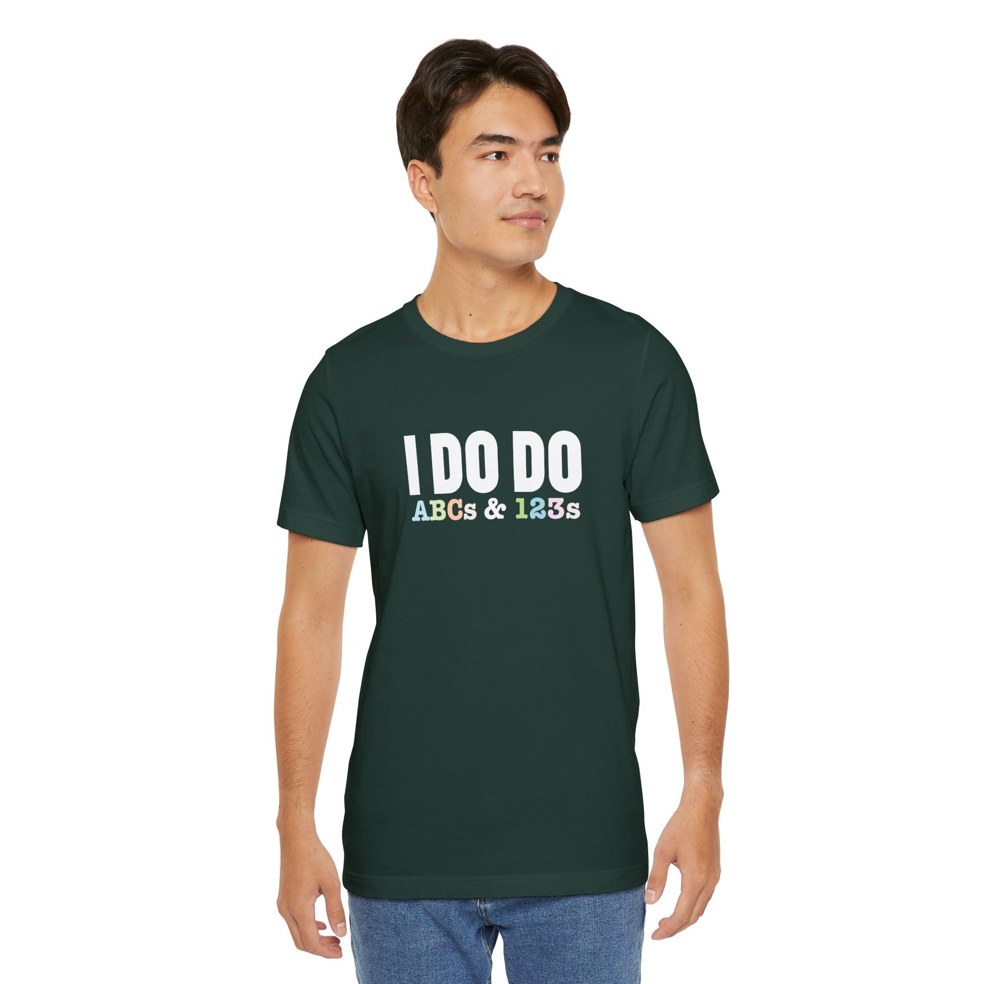 I Do Do ABCs & 123s: Unisex T-Shirt, Fun Tee, Teachers, Tutors and Educators, Back to School Apparel