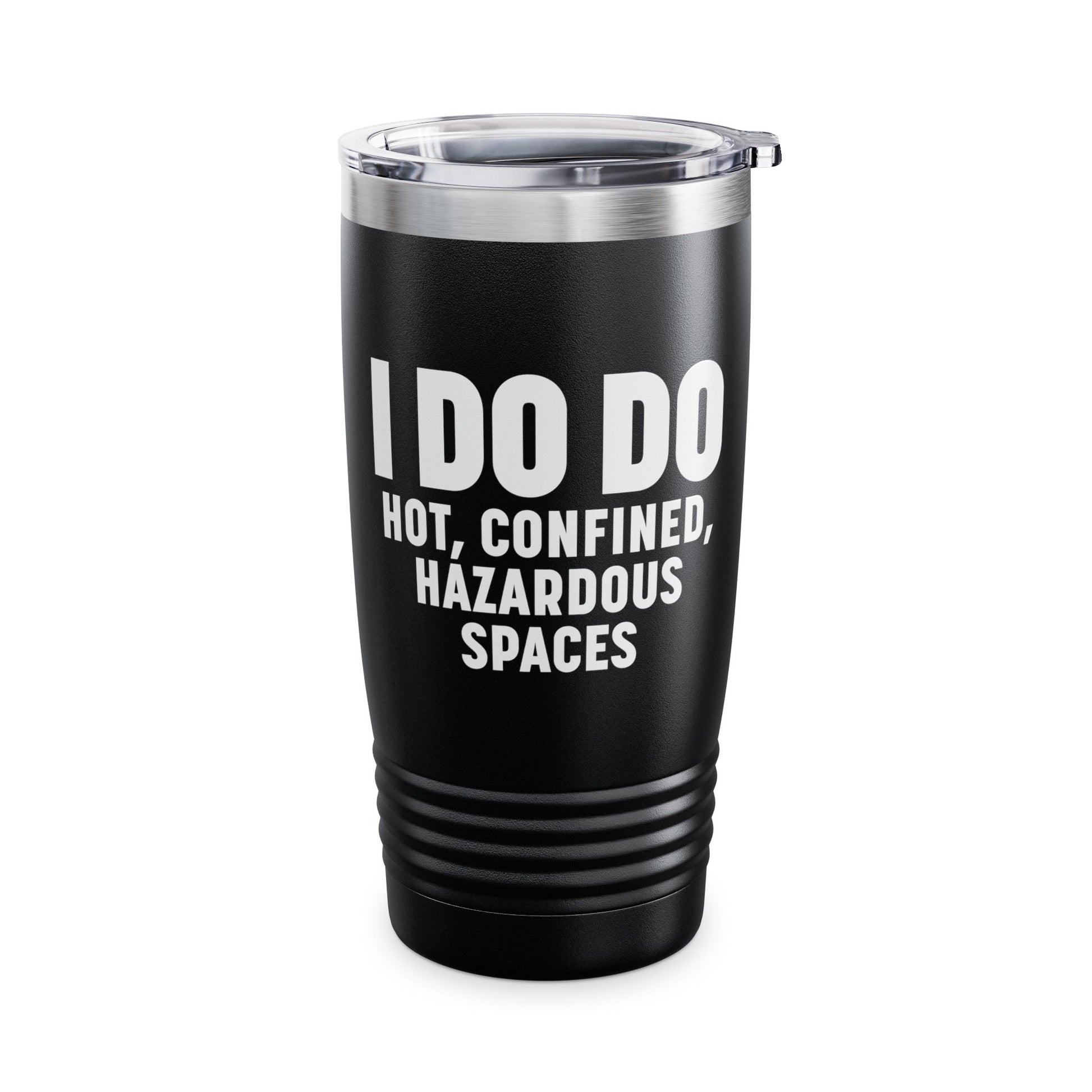 I DO DO HAZARDOUS SPACES: 20oz Ringneck Insulated Tumbler Travel Mug for Welders