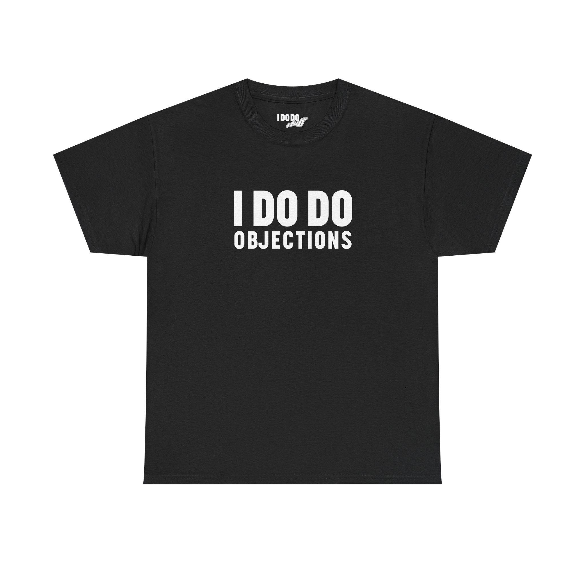 I DO DO OBJECTIONS: Unisex Heavy Cotton Tee, Funny Office Shirt, Gift for Law Firms, Attorneys, Lawyers, and Litigators