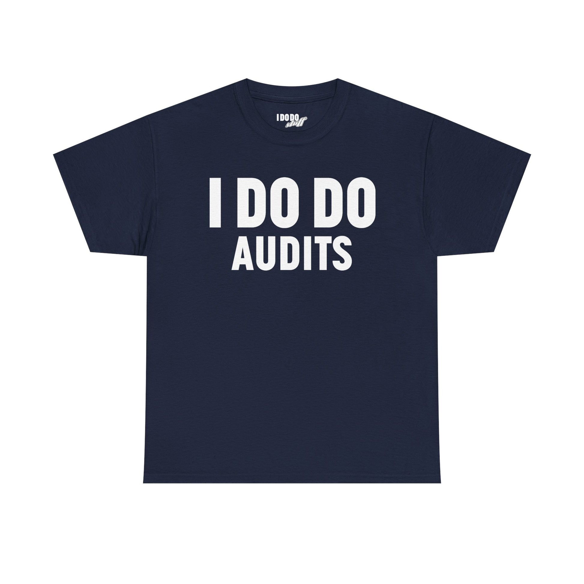 I DO DO AUDITS: Unisex Heavy Cotton Tee, Funny Office Shirt, Gift for Accountants, Work Humor Tee, Quirky Casual Wear