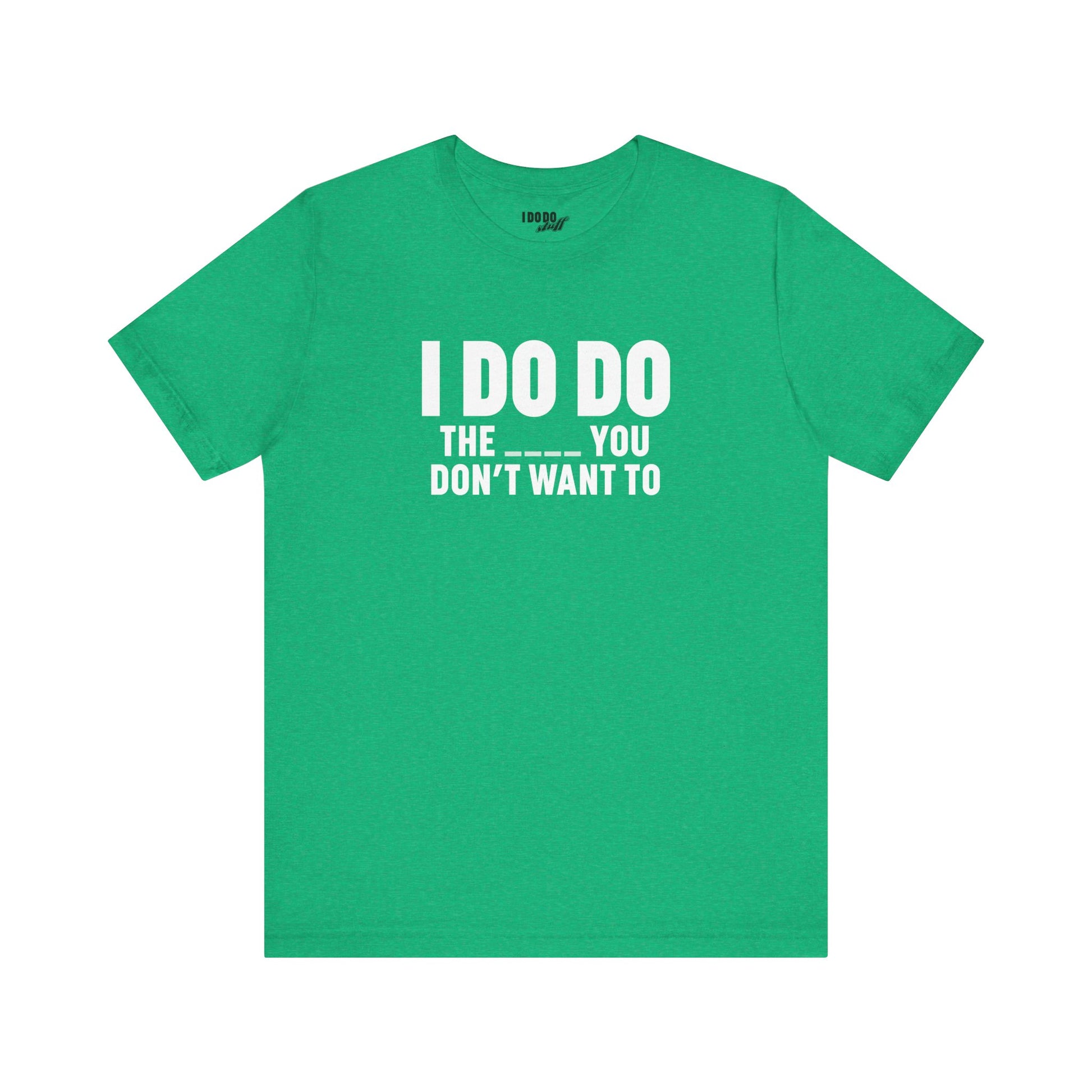 I DO DO THE ____ YOU DON'T WANT TO: Tee for Plumbers, Sceptic, Waste Water