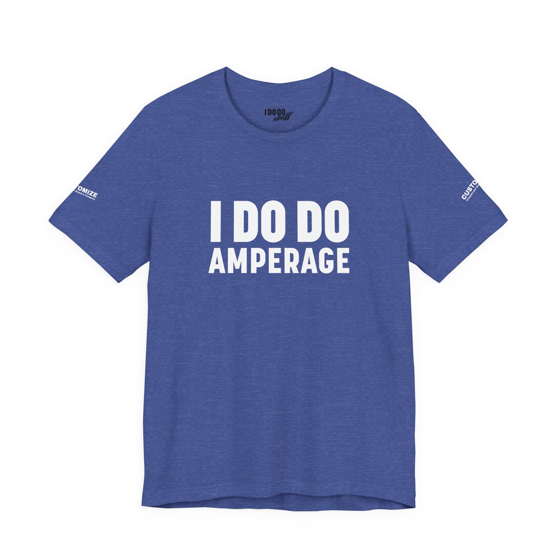 I DO DO AMPERAGE: Unisex Garment-Dyed T-shirt for Welders Electricians Engineers