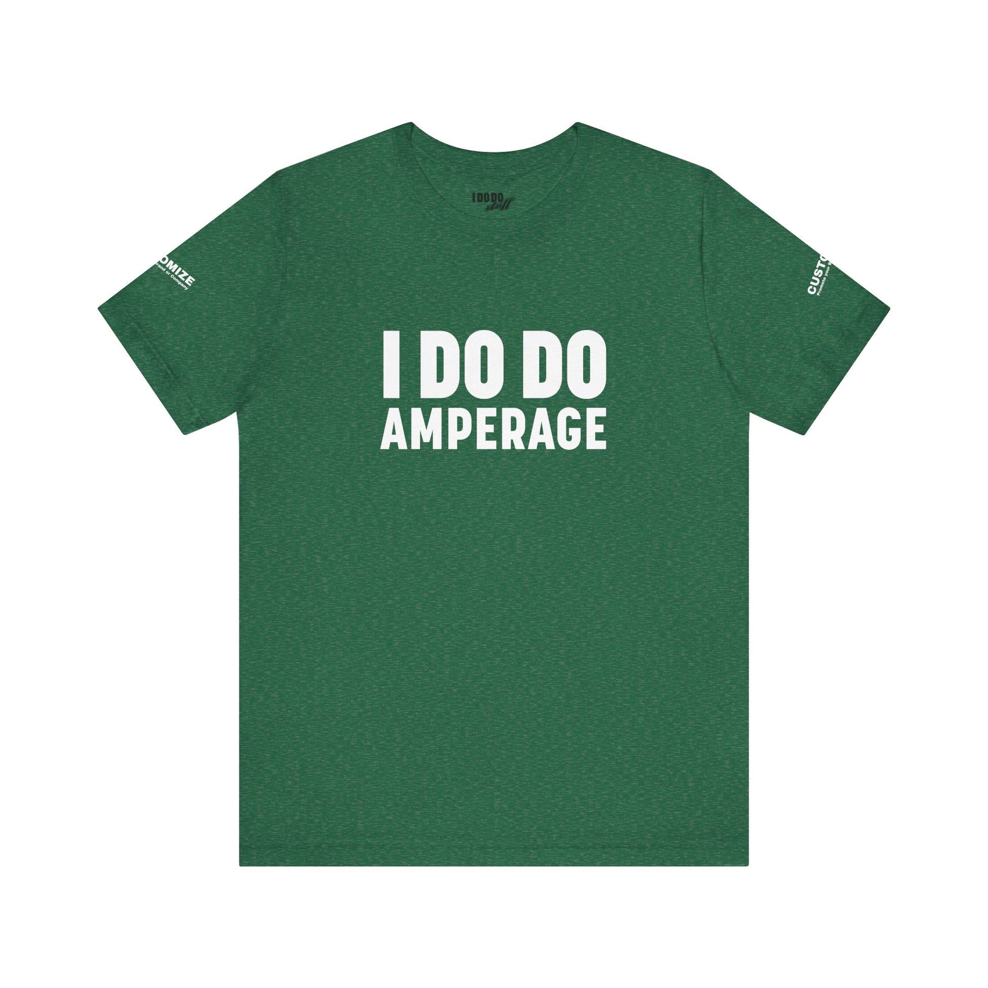 I DO DO AMPERAGE: Unisex Garment-Dyed T-shirt for Welders Electricians Engineers