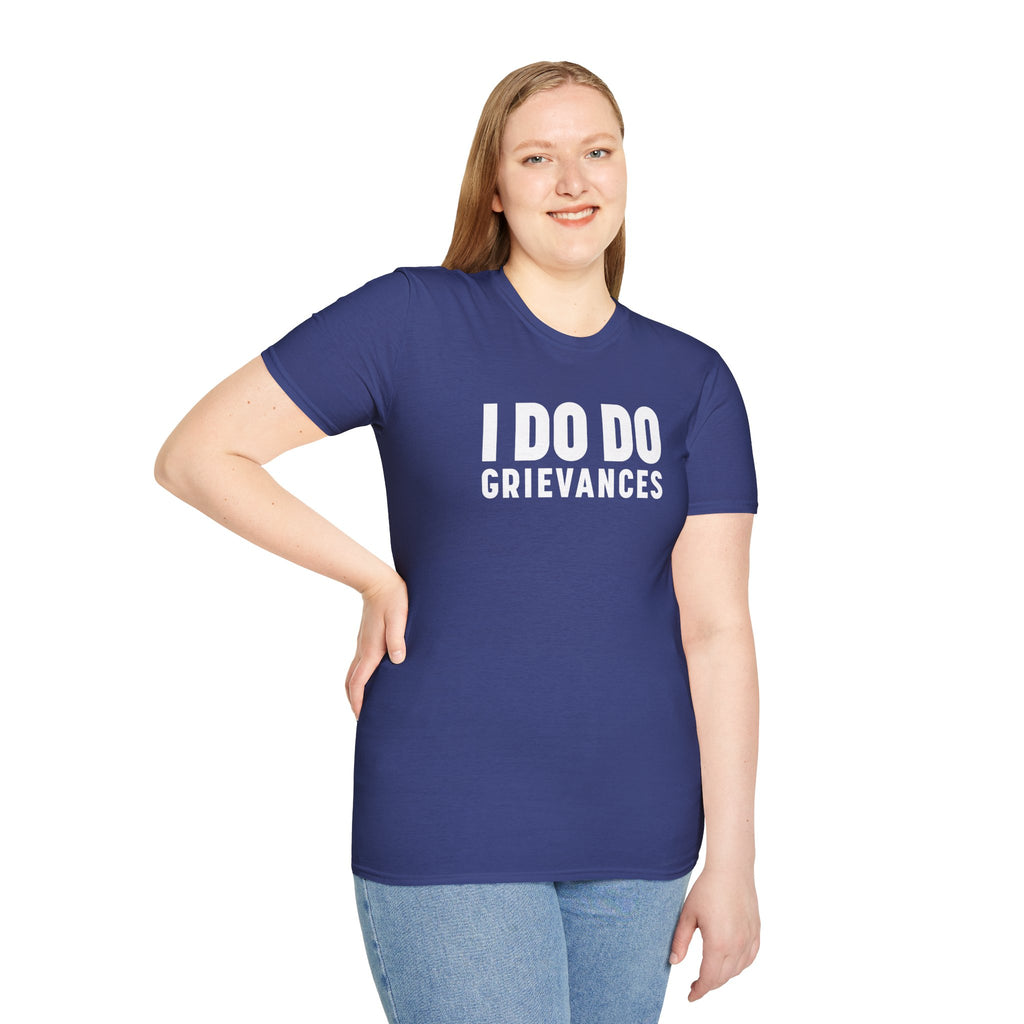 I DO DO GRIEVANCES: Unisex Humor T-Shirt for Human Resource Professionals, Counselors, Therapists