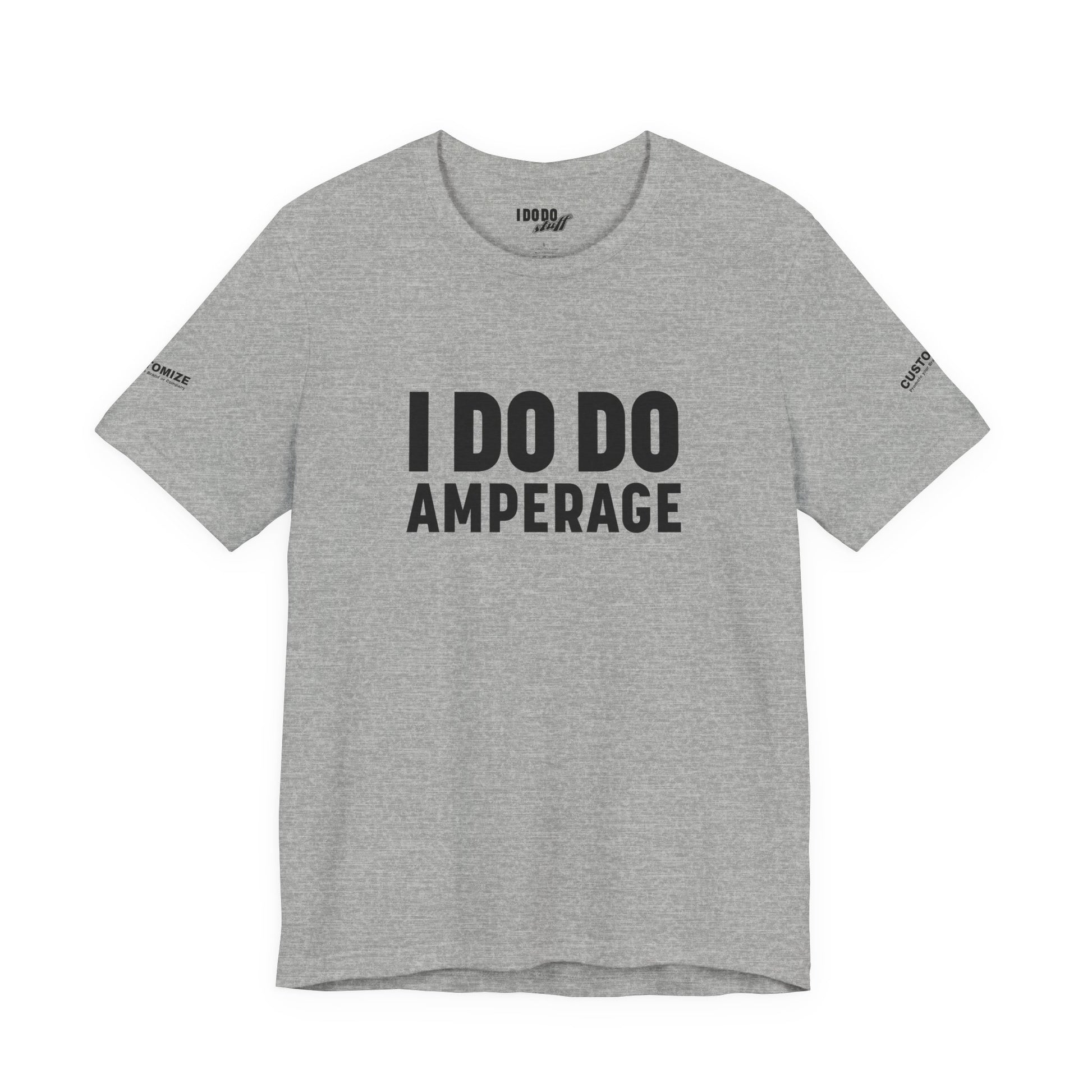 I DO DO AMPERAGE: Unisex Garment-Dyed T-shirt for Welders Electricians Engineers