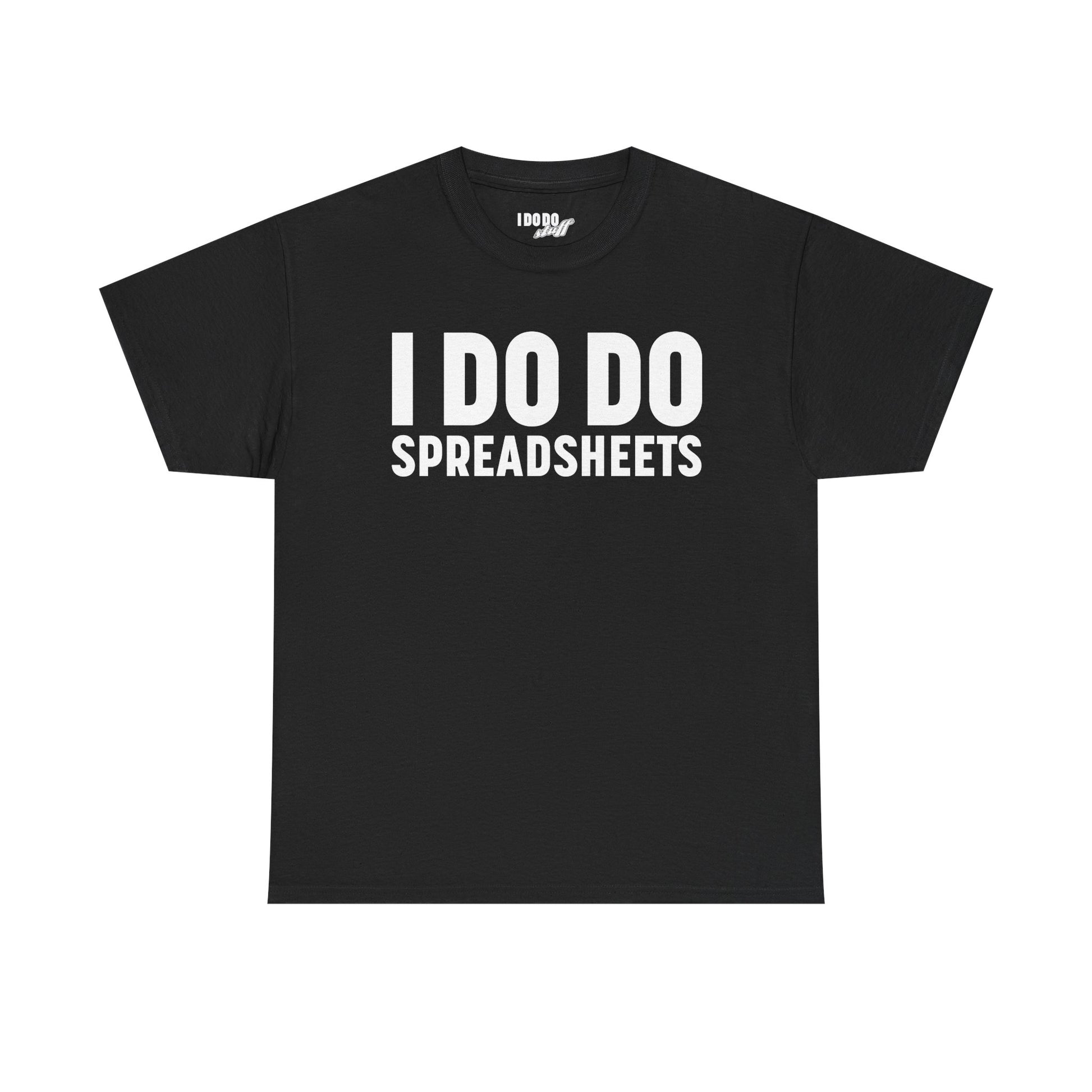 I DO DO SPREADSHEETS: Unisex Heavy Cotton Tee, Funny Office Shirt, Gift for Accountants, Work Humor Tee, Quirky Casual Wear