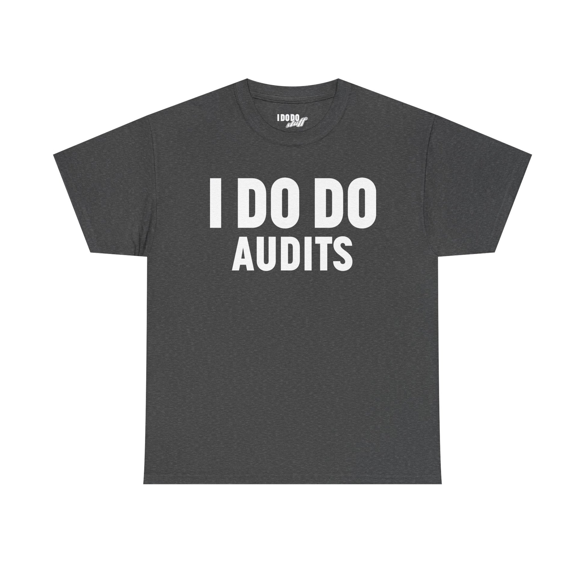 I DO DO AUDITS: Unisex Heavy Cotton Tee, Funny Office Shirt, Gift for Accountants, Work Humor Tee, Quirky Casual Wear