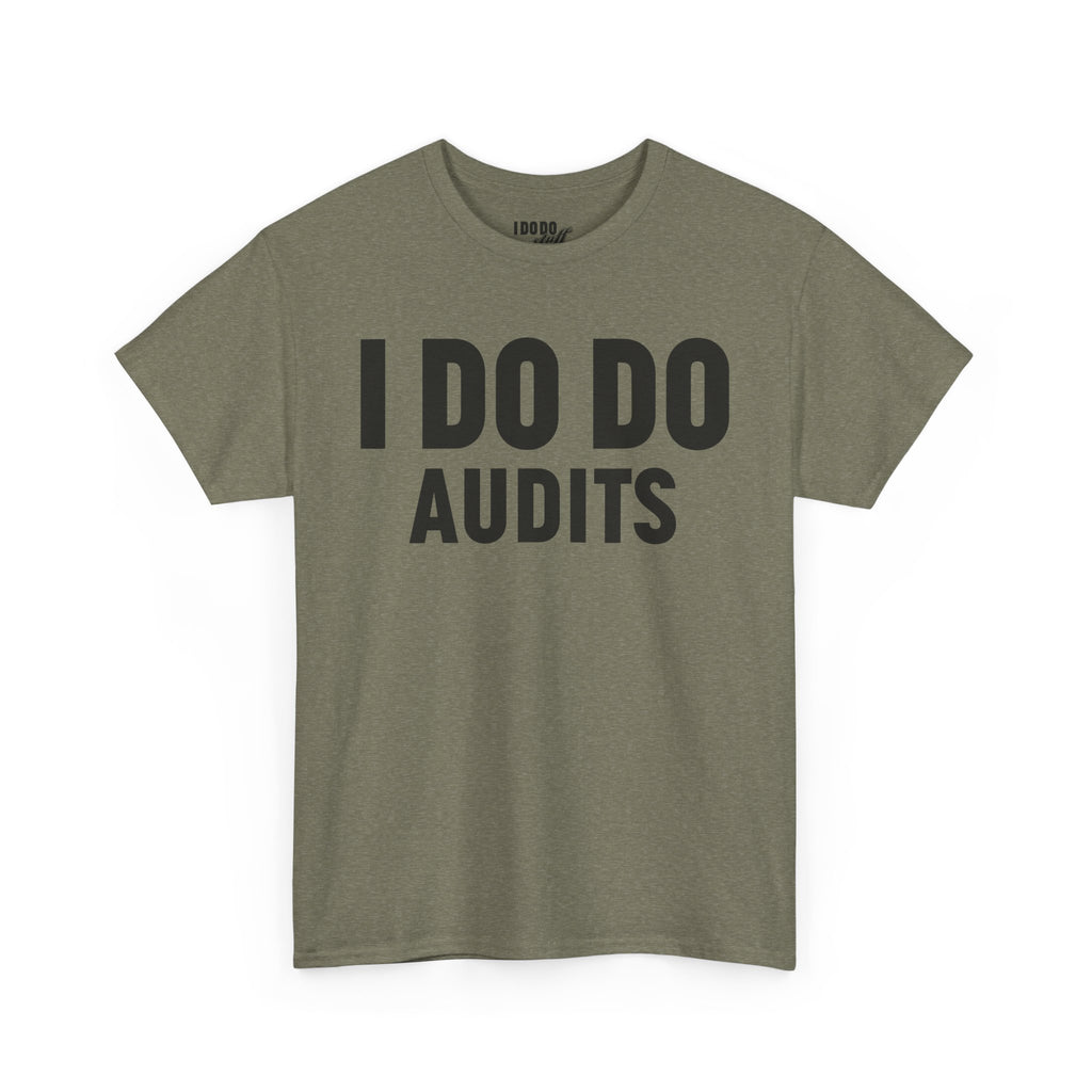 I DO DO AUDITS: Unisex Heavy Cotton Tee, Funny Office Shirt, Gift for Accountants, Work Humor Tee, Quirky Casual Wear