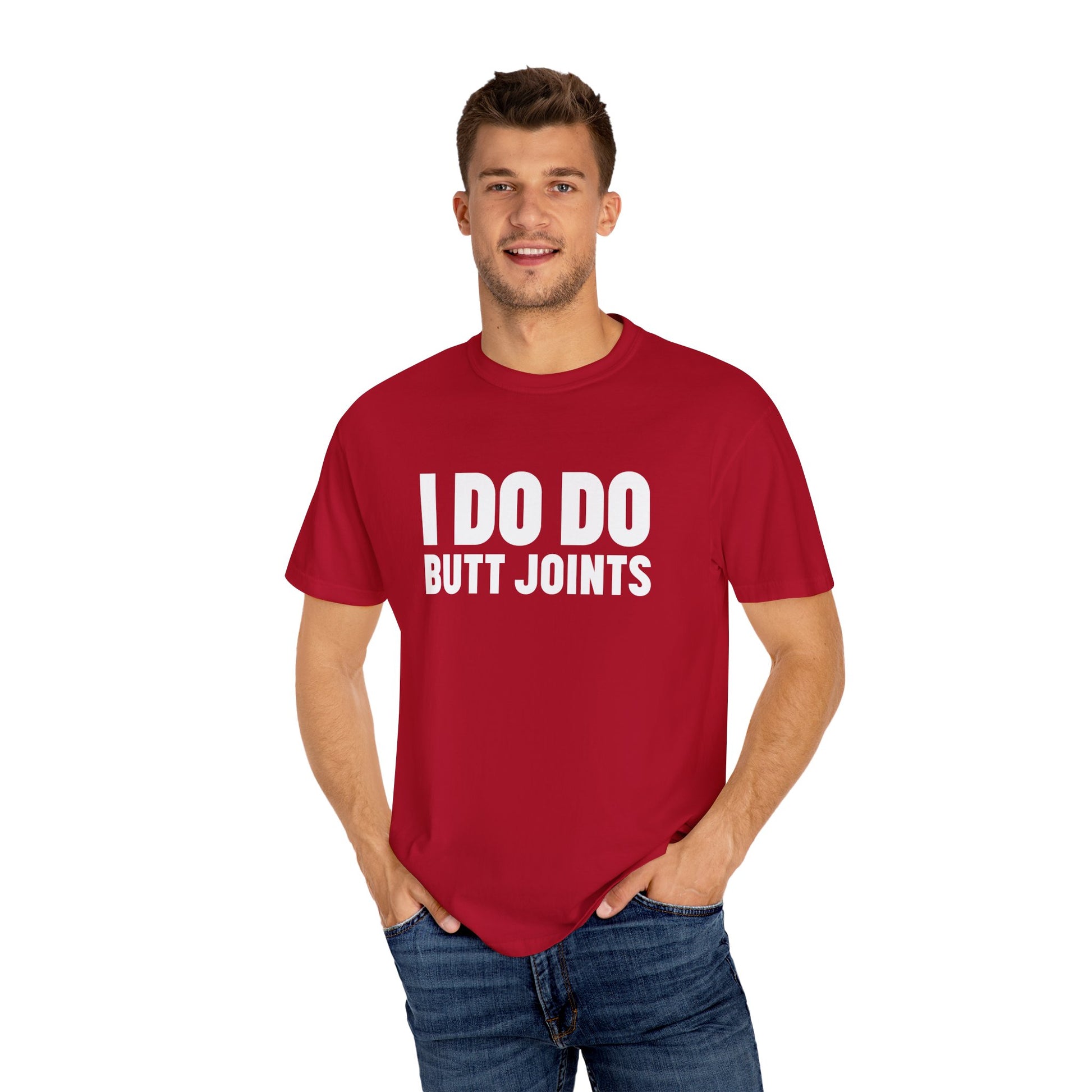I DO DO BUTT JOINTS: Unisex T-Shirt for Welders Electricians Engineers