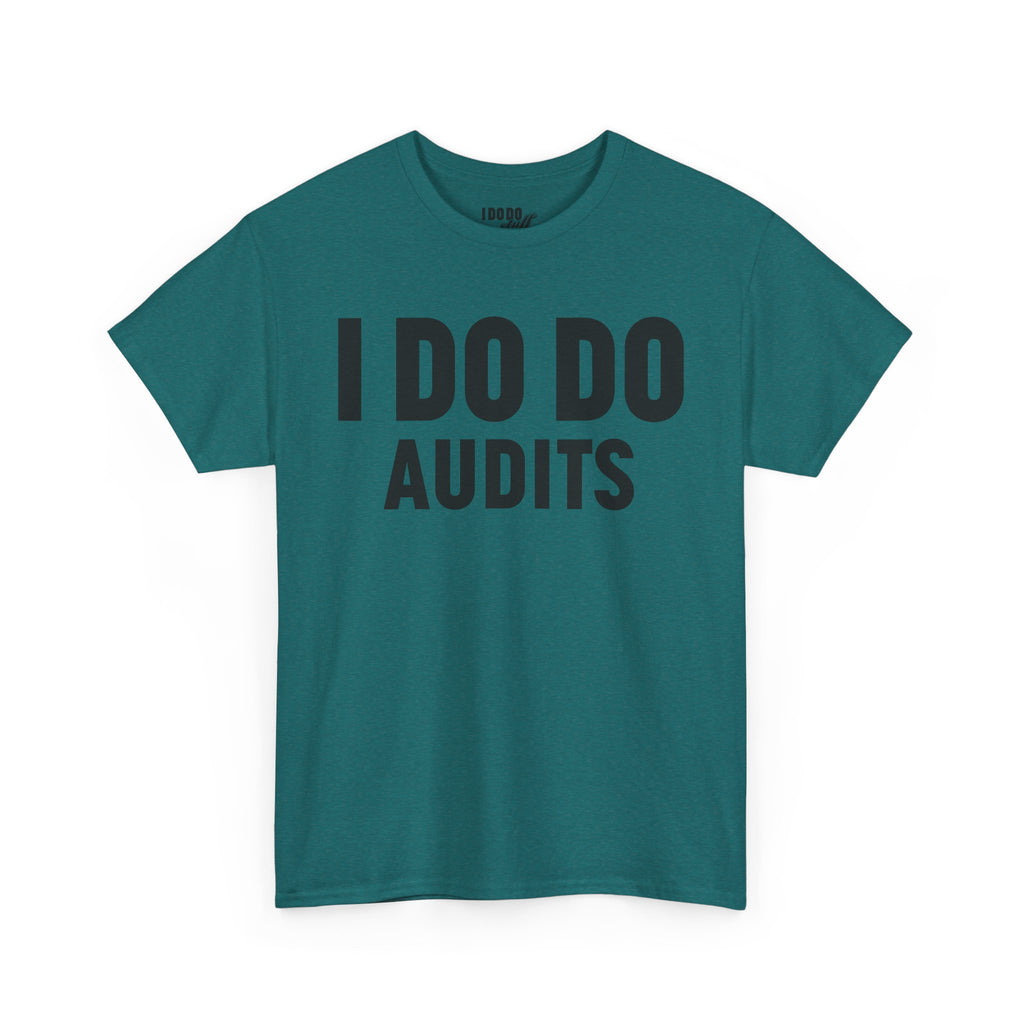 I DO DO AUDITS: Unisex Heavy Cotton Tee, Funny Office Shirt, Gift for Accountants, Work Humor Tee, Quirky Casual Wear