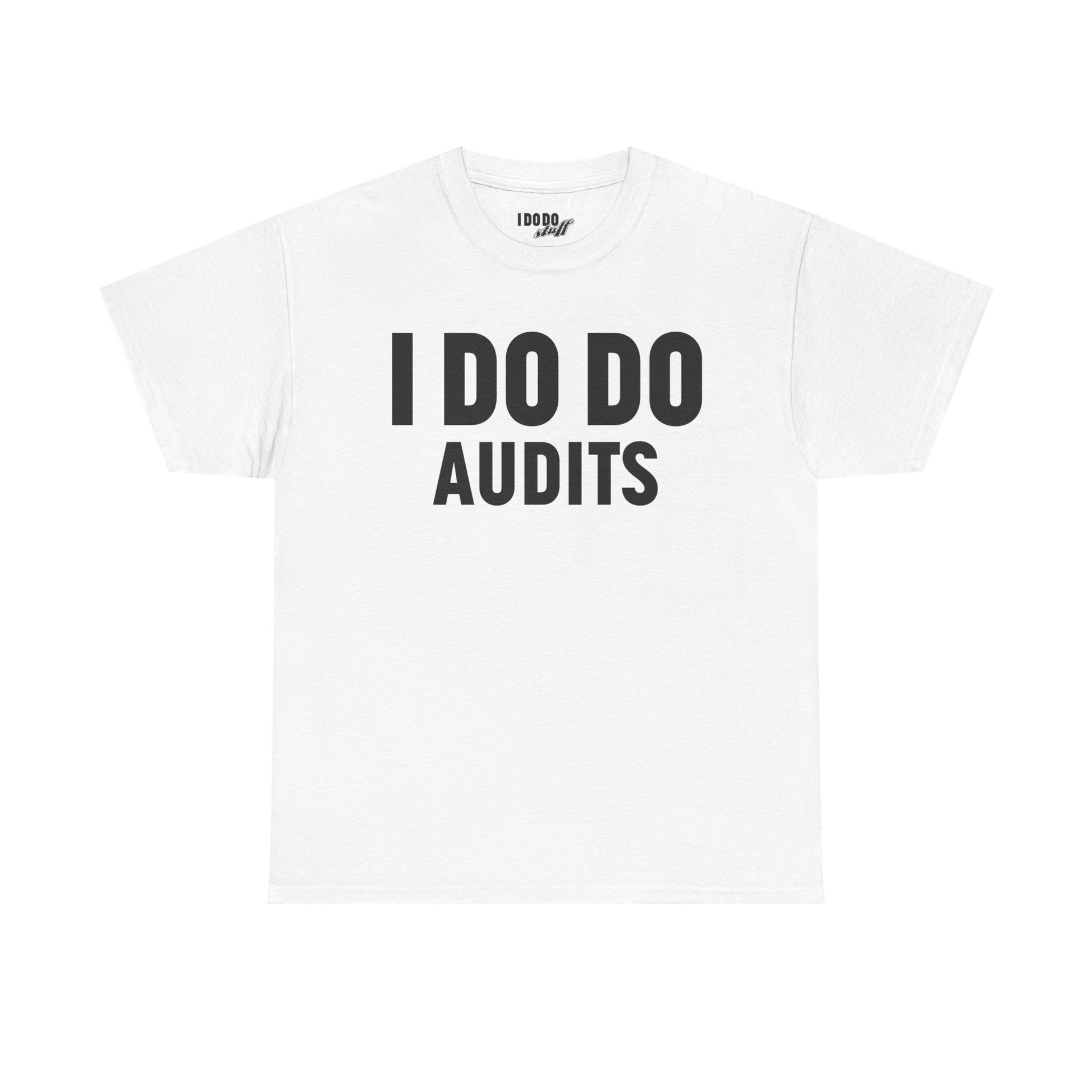 I DO DO AUDITS: Unisex Heavy Cotton Tee, Funny Office Shirt, Gift for Accountants, Work Humor Tee, Quirky Casual Wear