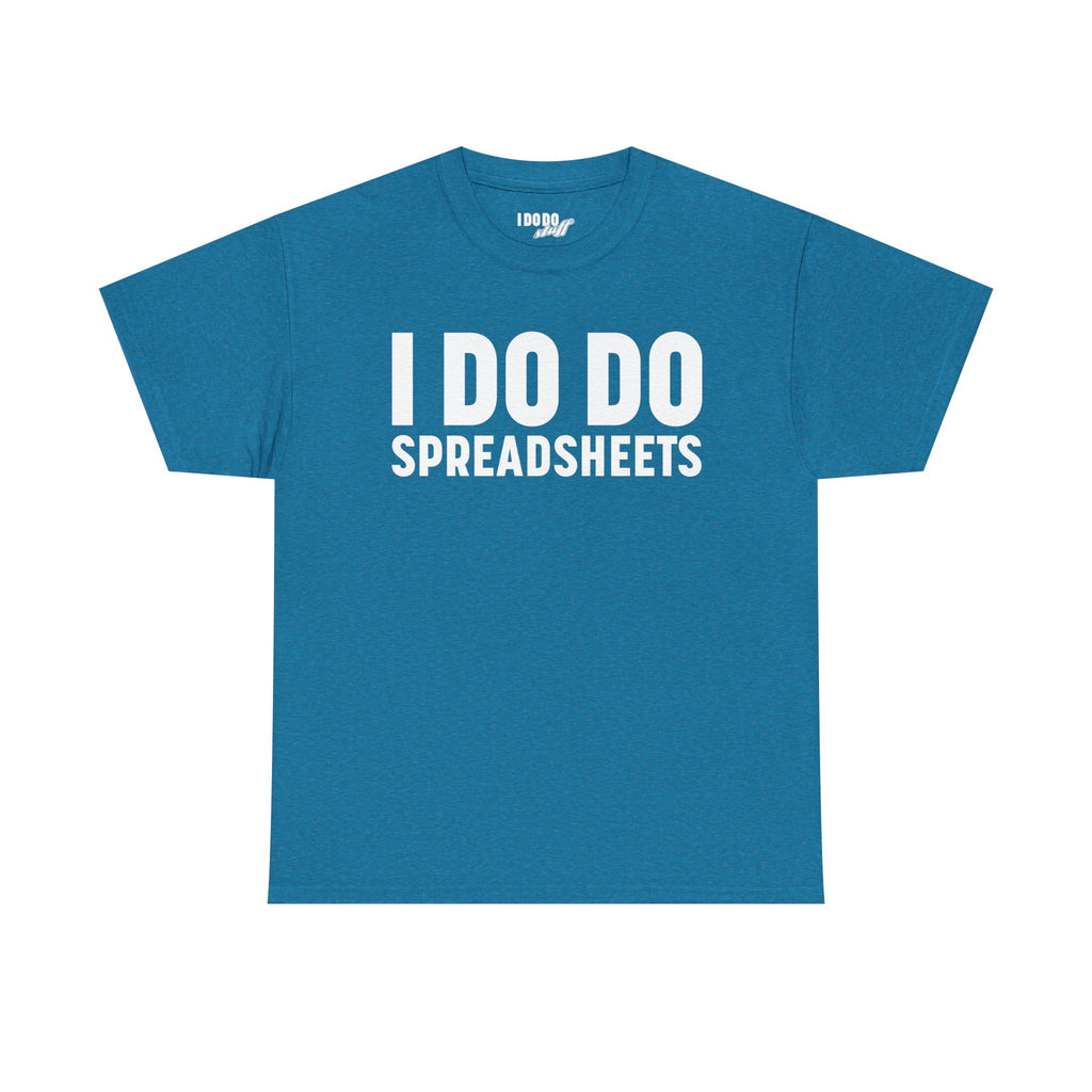 I DO DO SPREADSHEETS: Unisex Heavy Cotton Tee, Funny Office Shirt, Gift for Accountants, Work Humor Tee, Quirky Casual Wear