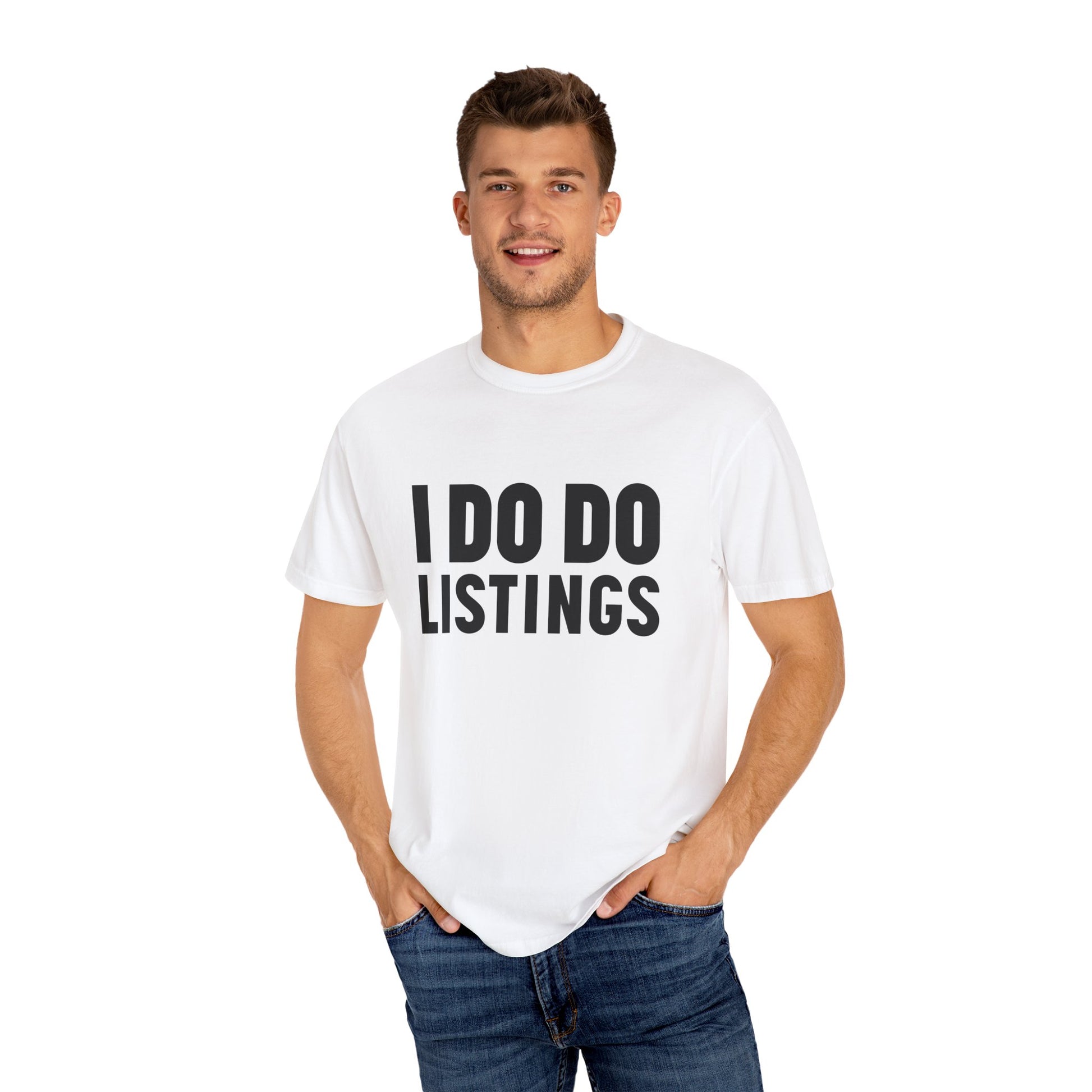 I DO DO LISTINGS: Fun Gift for Real Estate Agents, Unisex T-Shirt: Casual Wear, Great for Holidays, Listing Start-Up Boost
