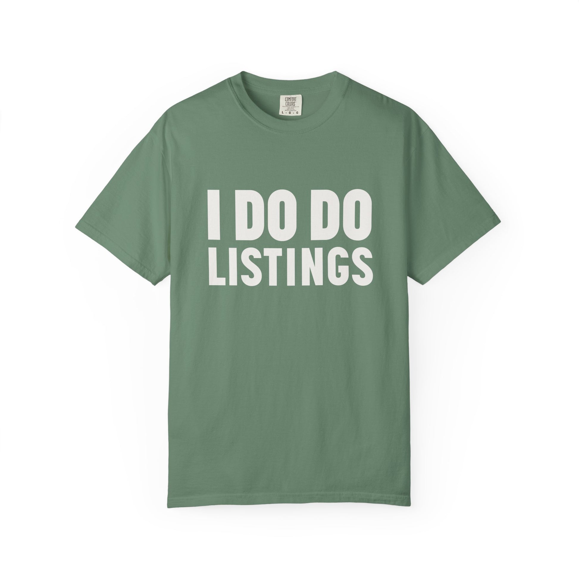 I DO DO LISTINGS: Fun Gift for Real Estate Agents, Unisex T-Shirt: Casual Wear, Great for Holidays, Listing Start-Up Boost