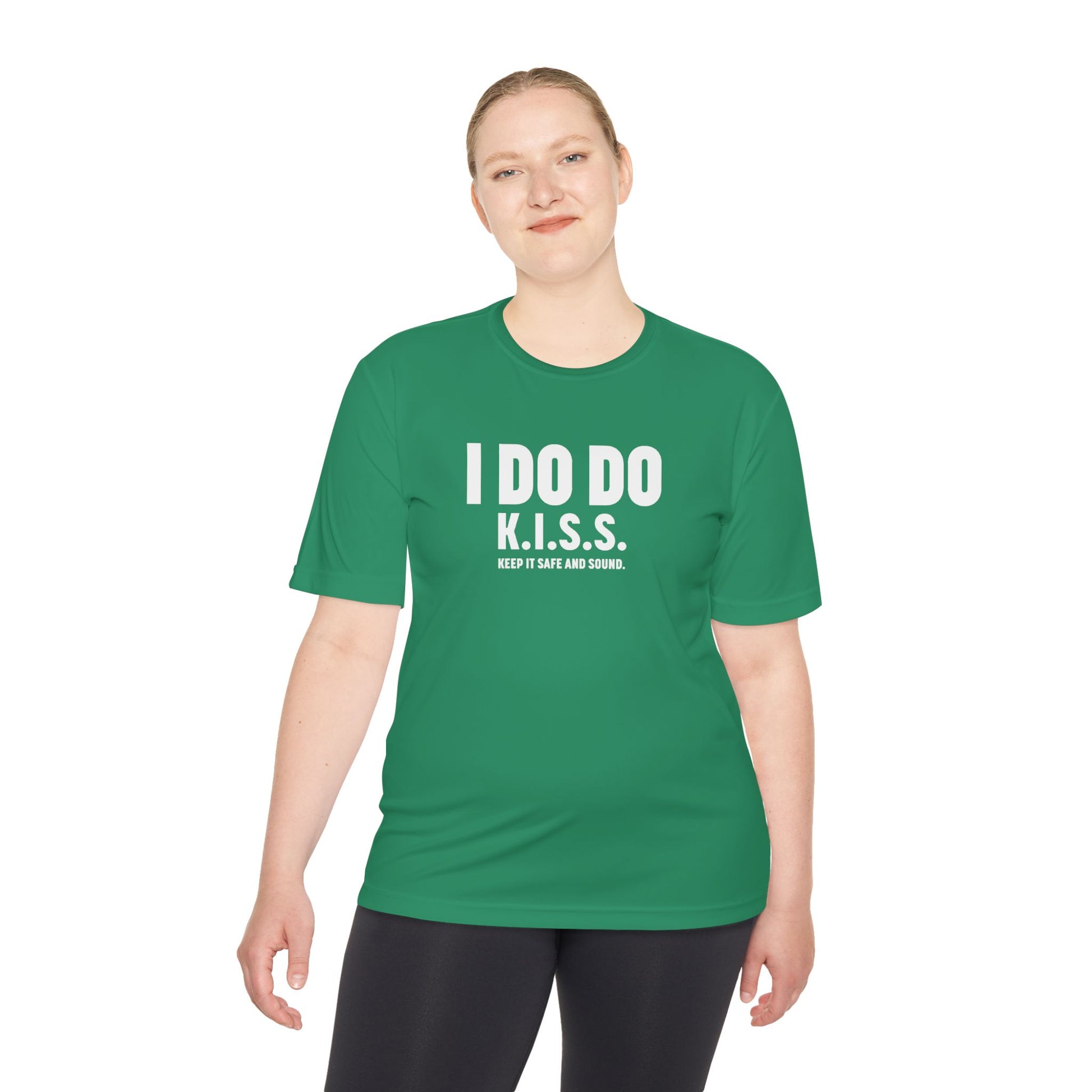 I DO DO K.I.S.S. KEEP IT SAFE AND SOUND: Moisture Wicking Tee, Unisex Athletic Shirt