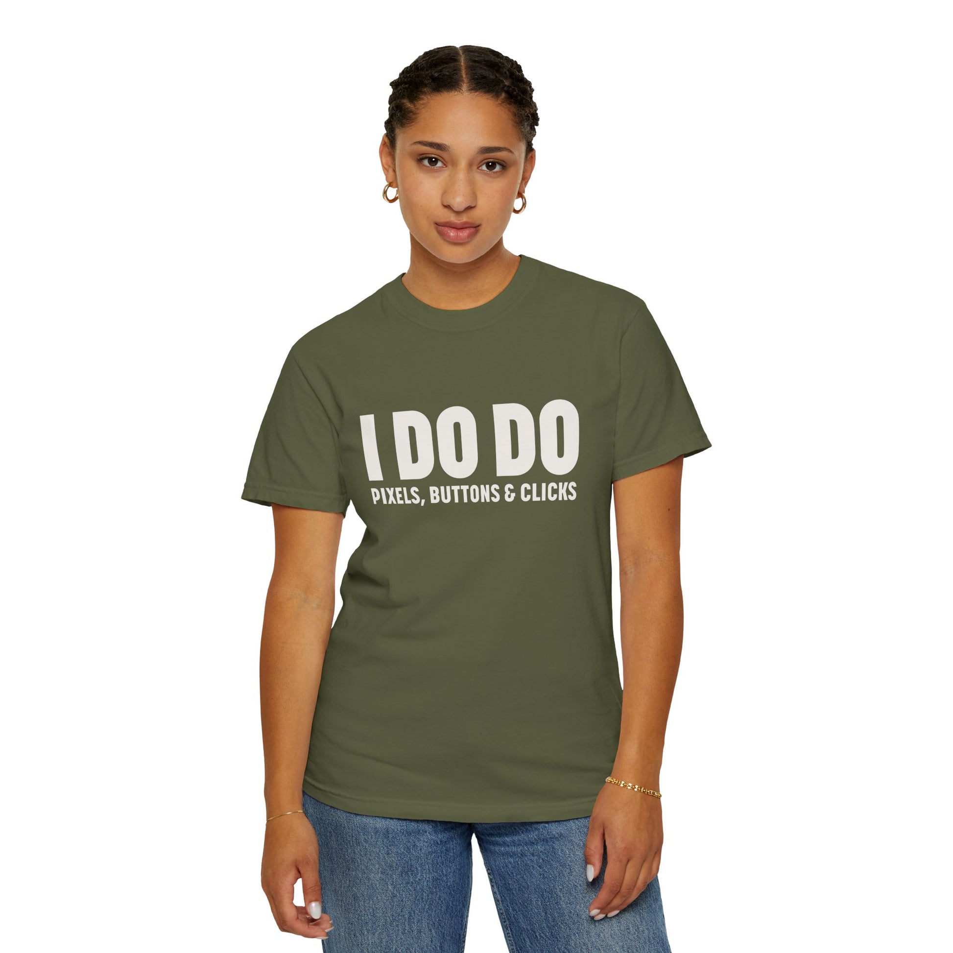 I DO DO PIXELS, BUTTONS, AND CLICKS: Fun Unisex T-shirt for Marketers and Designers