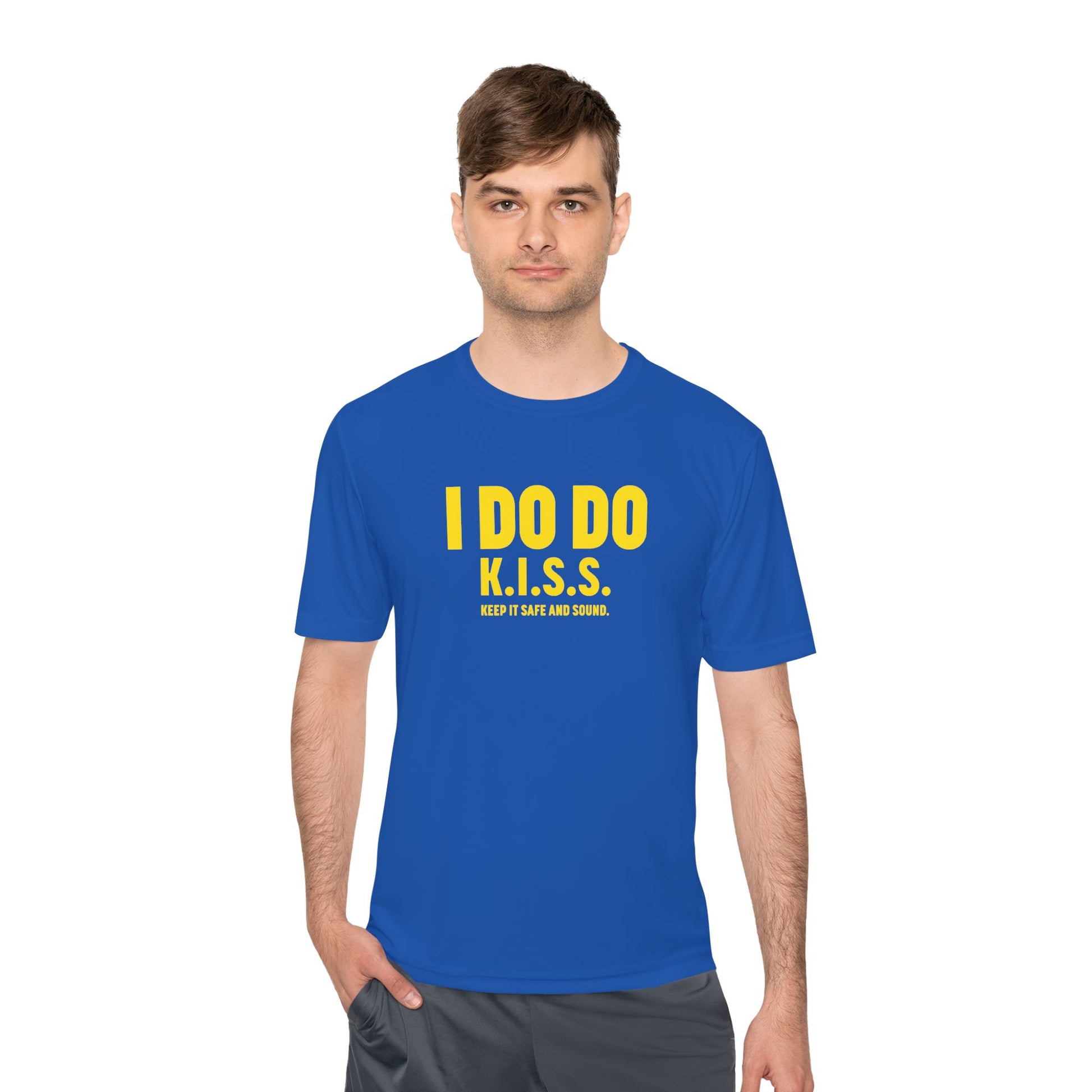 I DO DO K.I.S.S. KEEP IT SAFE AND SOUND: Moisture Wicking Tee, Unisex Athletic Shirt