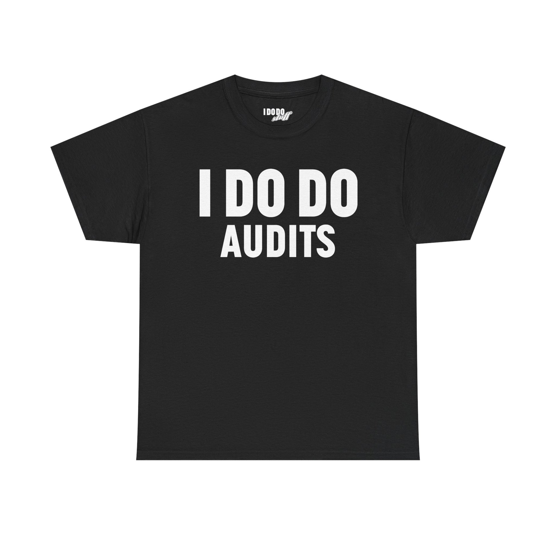 I DO DO AUDITS: Unisex Heavy Cotton Tee, Funny Office Shirt, Gift for Accountants, Work Humor Tee, Quirky Casual Wear