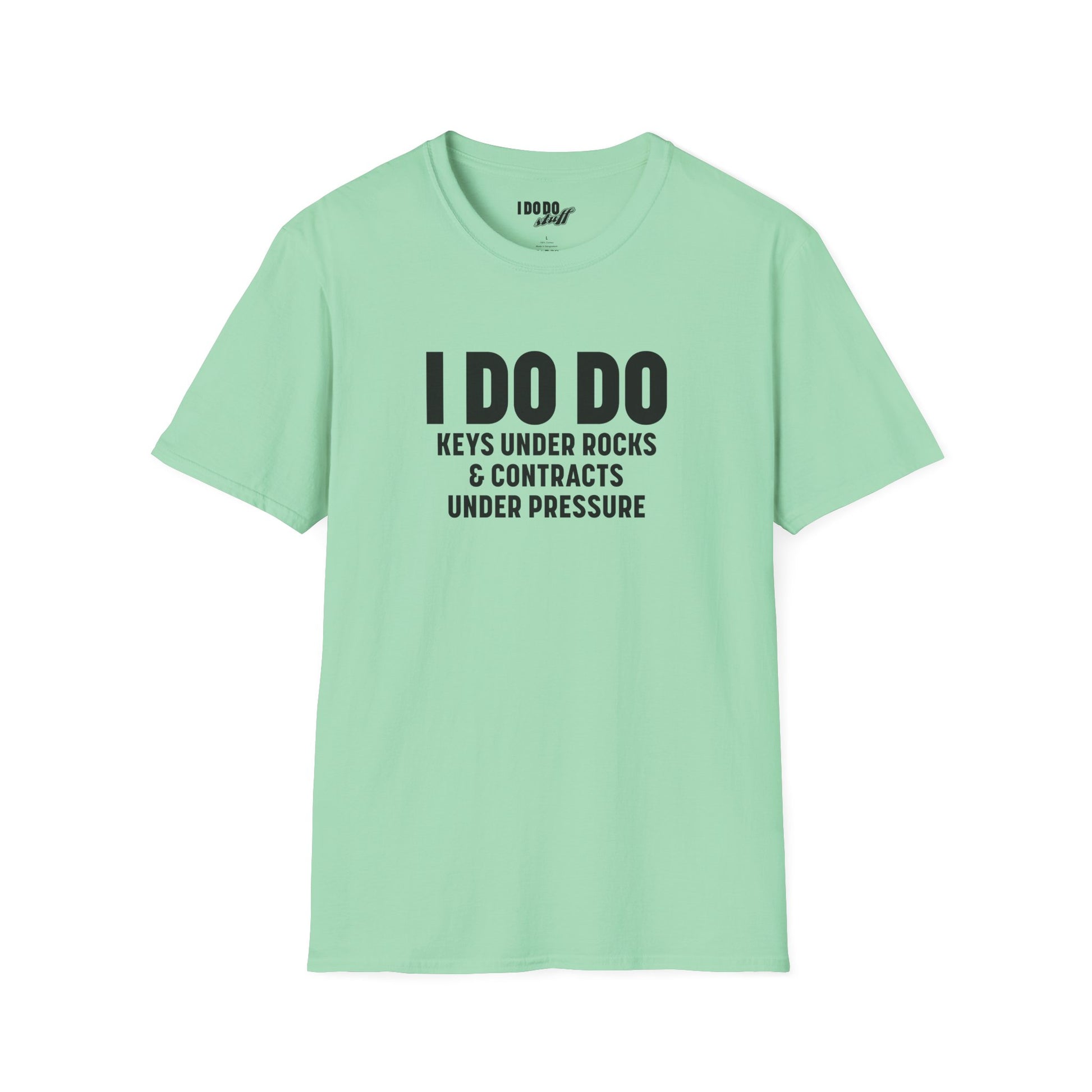 I DO DO KEYS UNDER ROCKS & CONTRACTS UNDER PRESSURE:  Unisex Softstyle T-Shirt for Real Estate Professionals