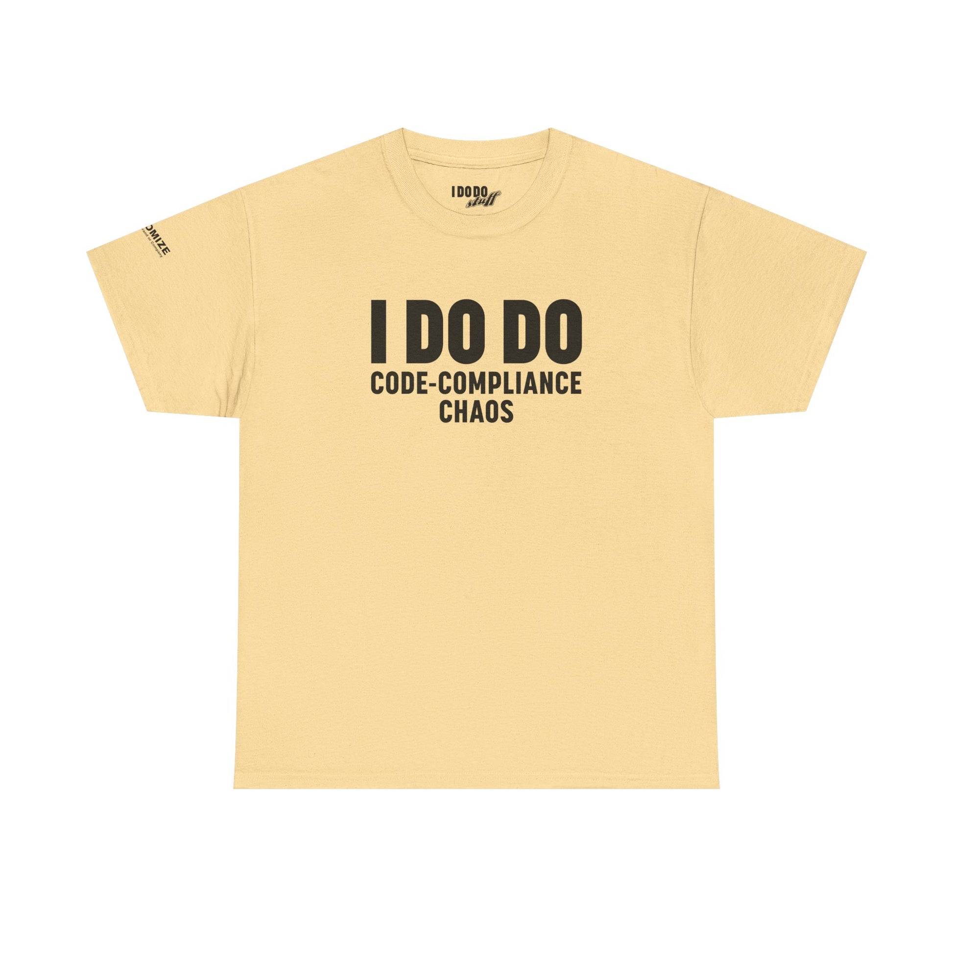 I DO DO CODE-COMPLIANCE CHAOS:  Unisex Heavy Cotton Tee for General Contractors, Builders, Electricians, Plumbers