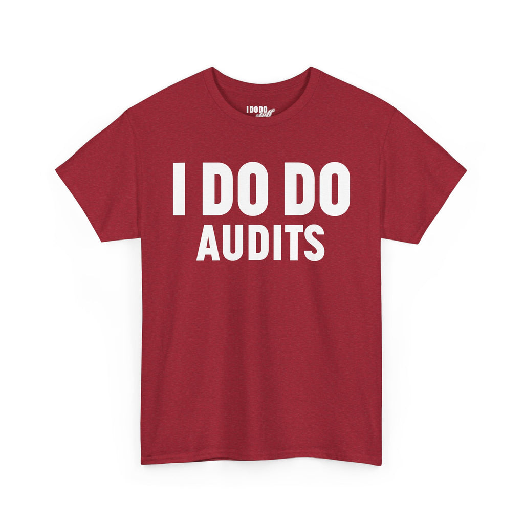 I DO DO AUDITS: Unisex Heavy Cotton Tee, Funny Office Shirt, Gift for Accountants, Work Humor Tee, Quirky Casual Wear