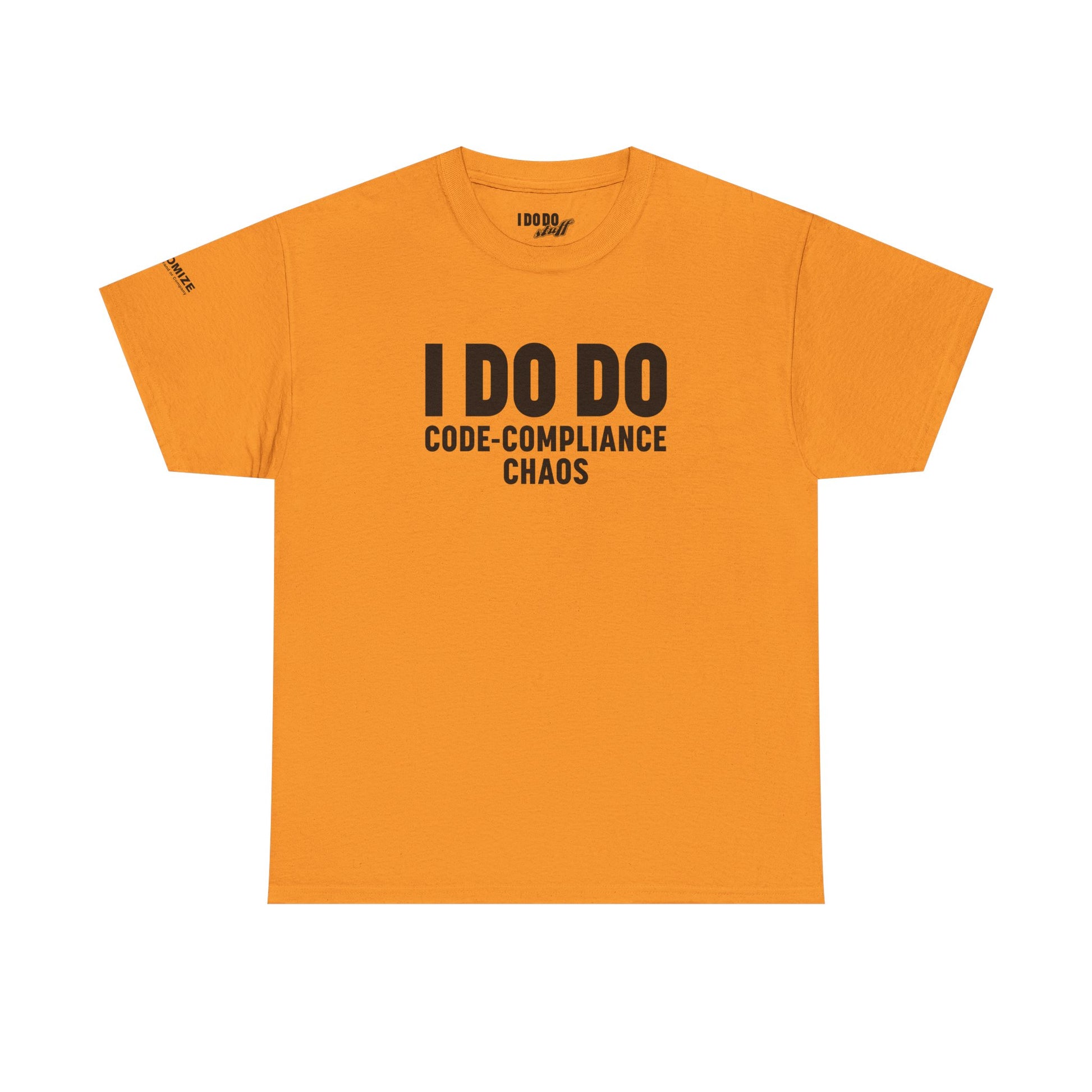 I DO DO CODE-COMPLIANCE CHAOS:  Unisex Heavy Cotton Tee for General Contractors, Builders, Electricians, Plumbers